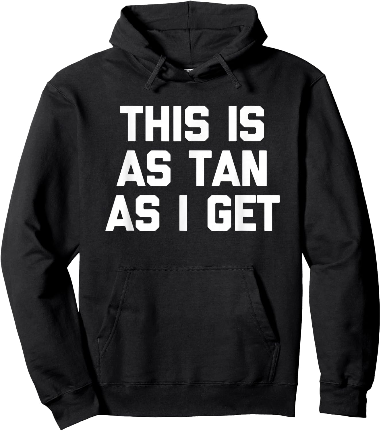 This Is As Tan As I Get -Funny Saying Sarcastic Novelty Pale Hoodie - Hoodie | Black