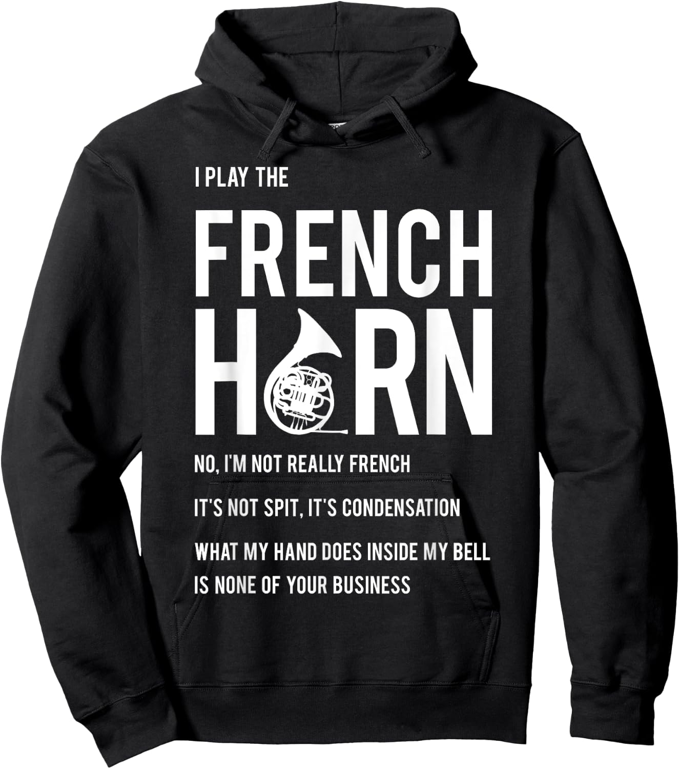 I Play The French Horn - Funny Horn Player Musician Gift Hoodie - Hoodie | Black