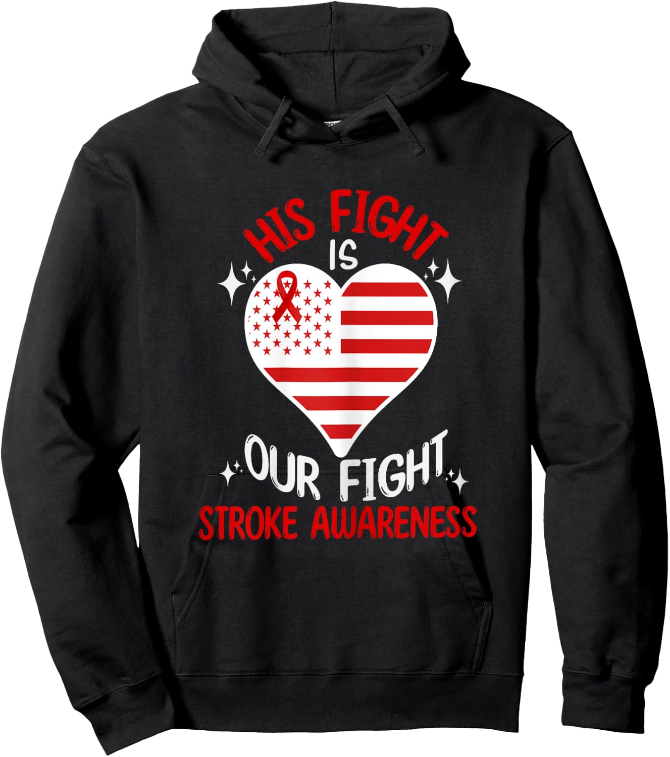 Stroke Awareness His Fight Is Our Fight American Flag Heart Women Hoodie - Hoodie | Black