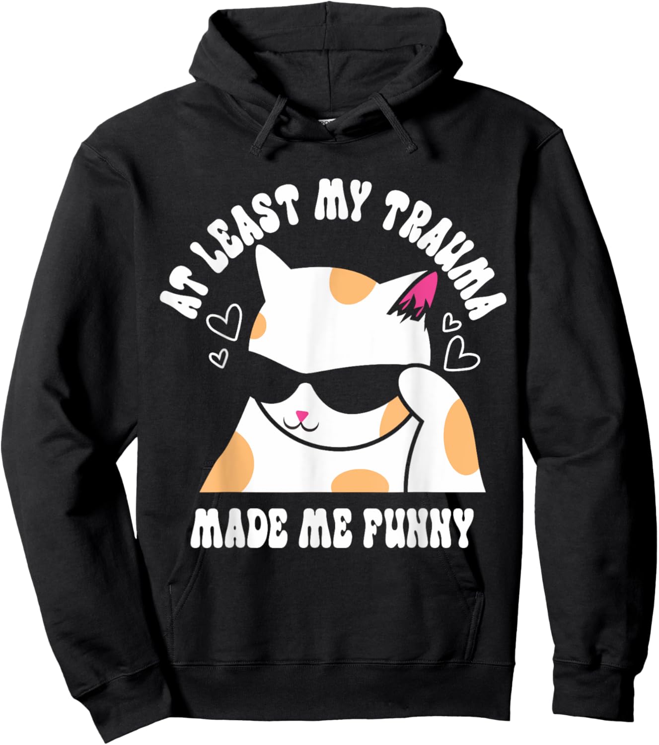 At Least My Trauma Made Me Funny Joke Cat Meme Mental Health Hoodie - Hoodie | Black