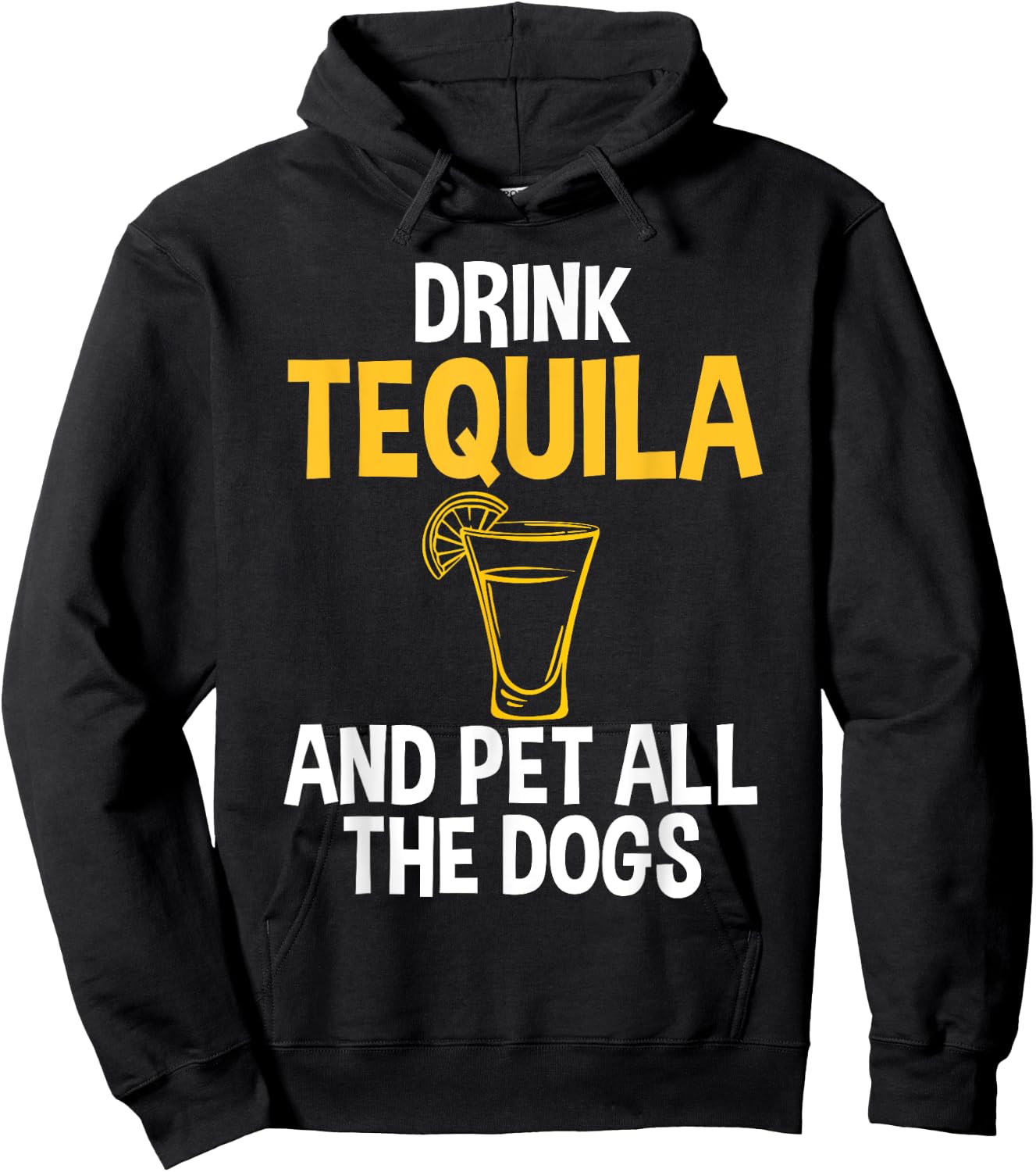Drink Tequila And Pet Dogs Humor for Tequila Addicts Hoodie - Hoodie | Black