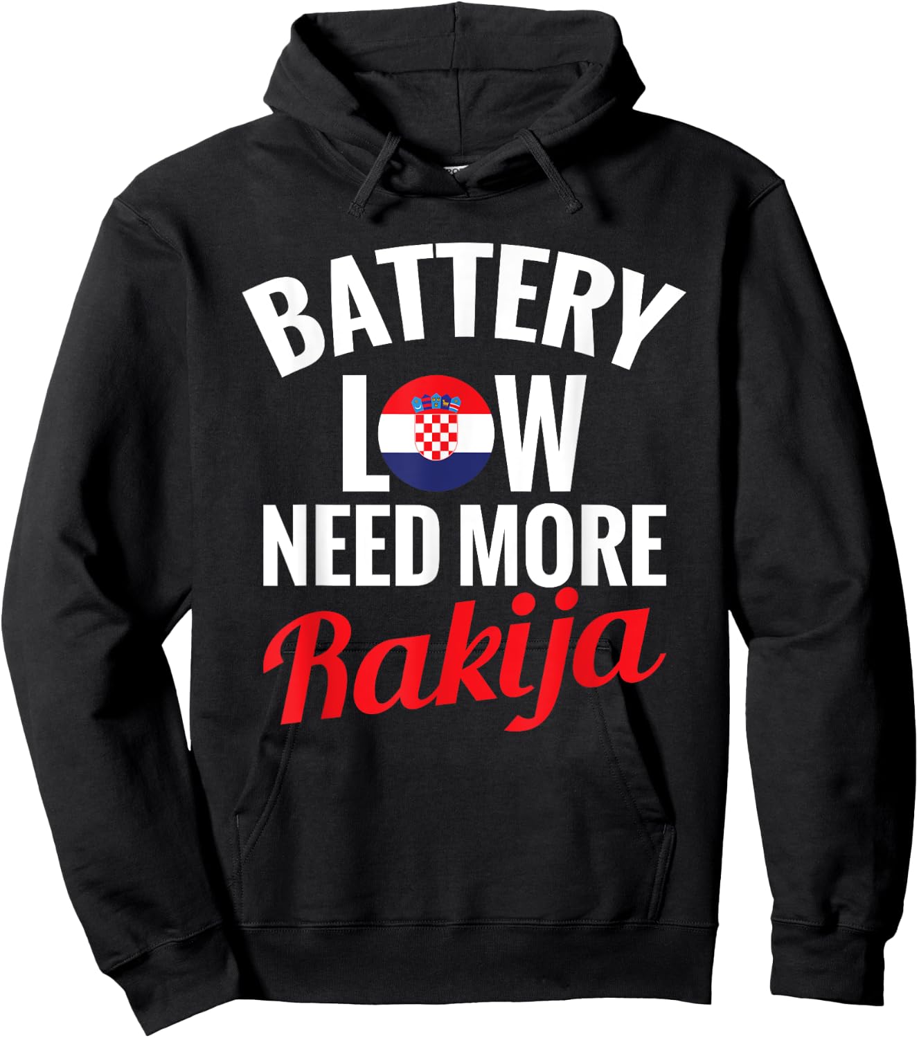 Rakija Croatian Drinking Battery Low Need More Rakija , Black, S Hoodie - Hoodie | Black