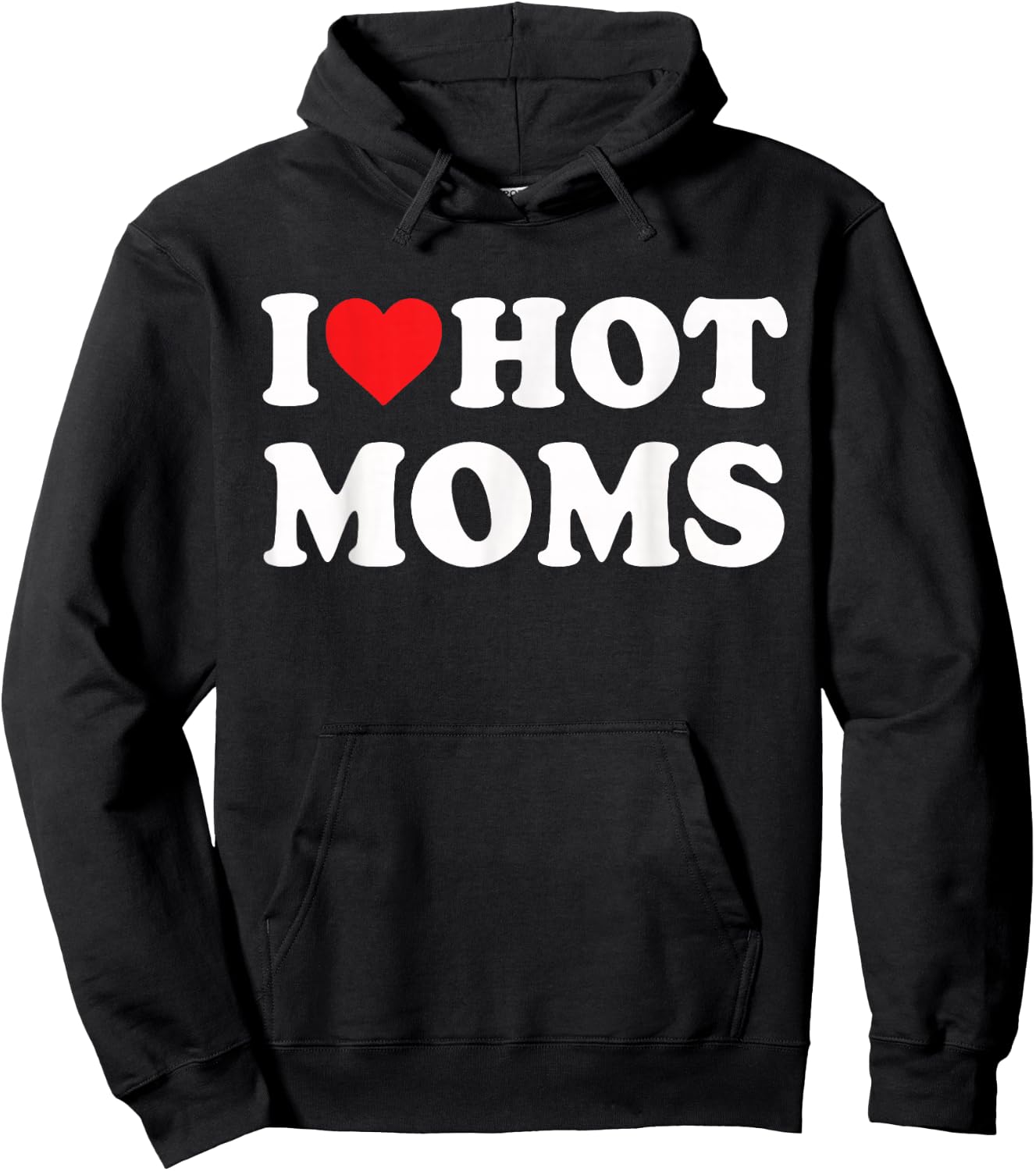 I Love Hot Moms Funny Red Heart Love Moms , black Hoodie - Hoodie | Black