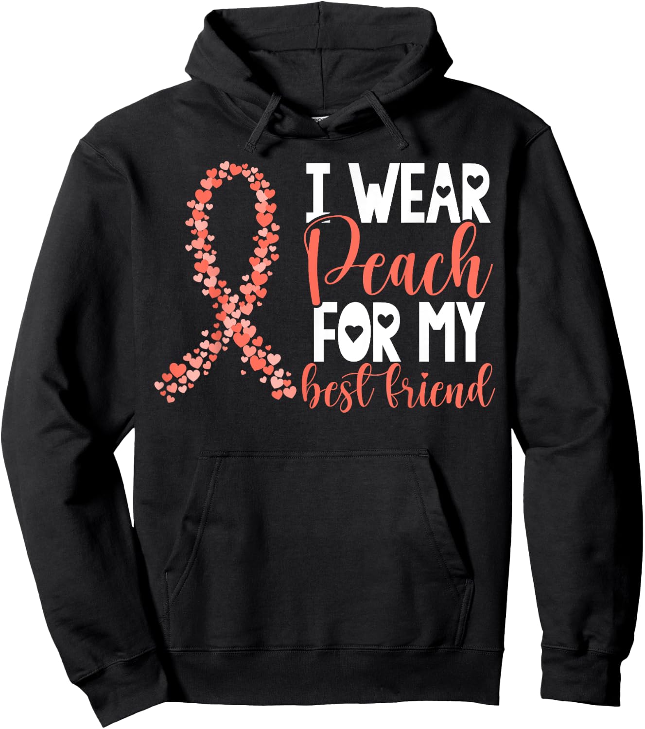 I Wear Peach For My Best Friend Uterine Cancer Awareness Hoodie - Hoodie | Black