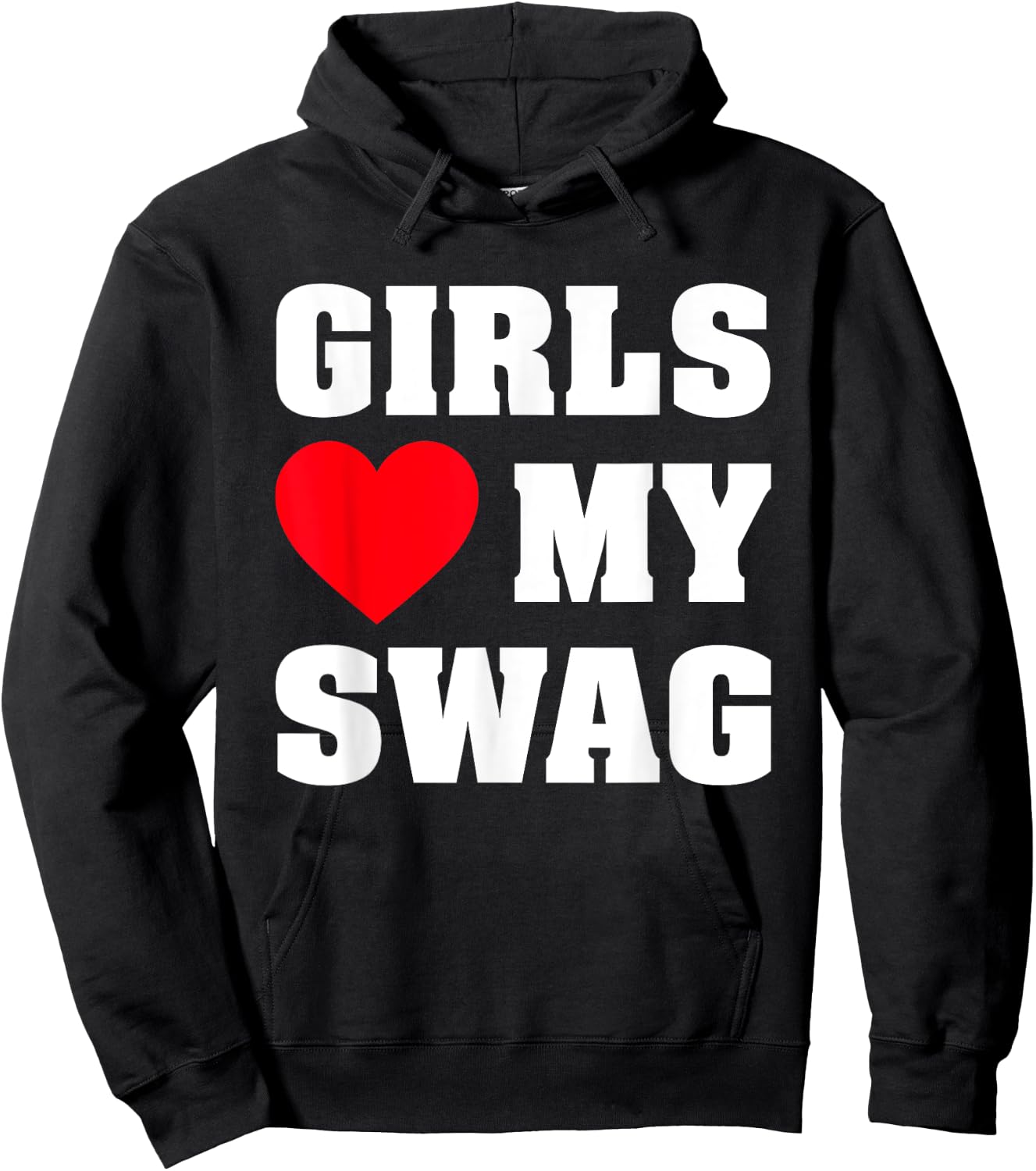 Girls Love My Swag Hoodie - Hoodie | Black