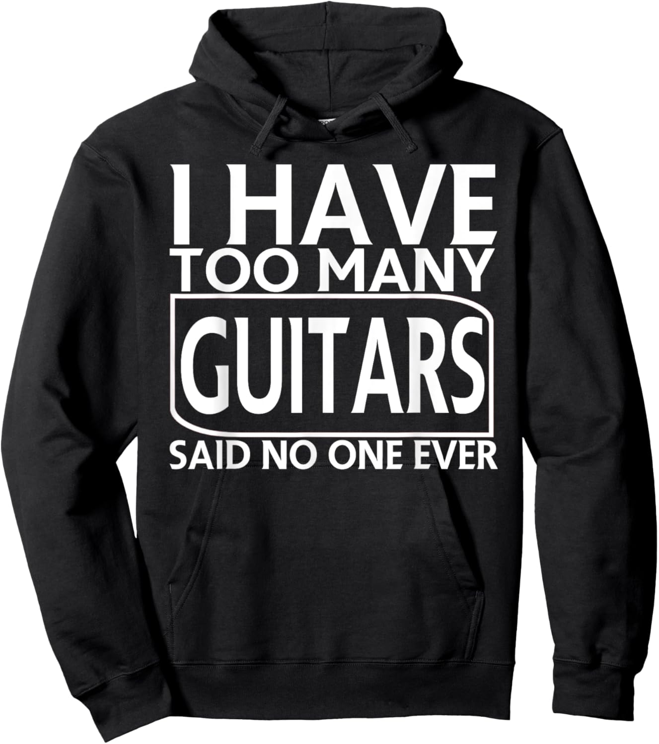 I Have Too Many Guitars Said No One Ever Funny Hoodie - Hoodie | Black