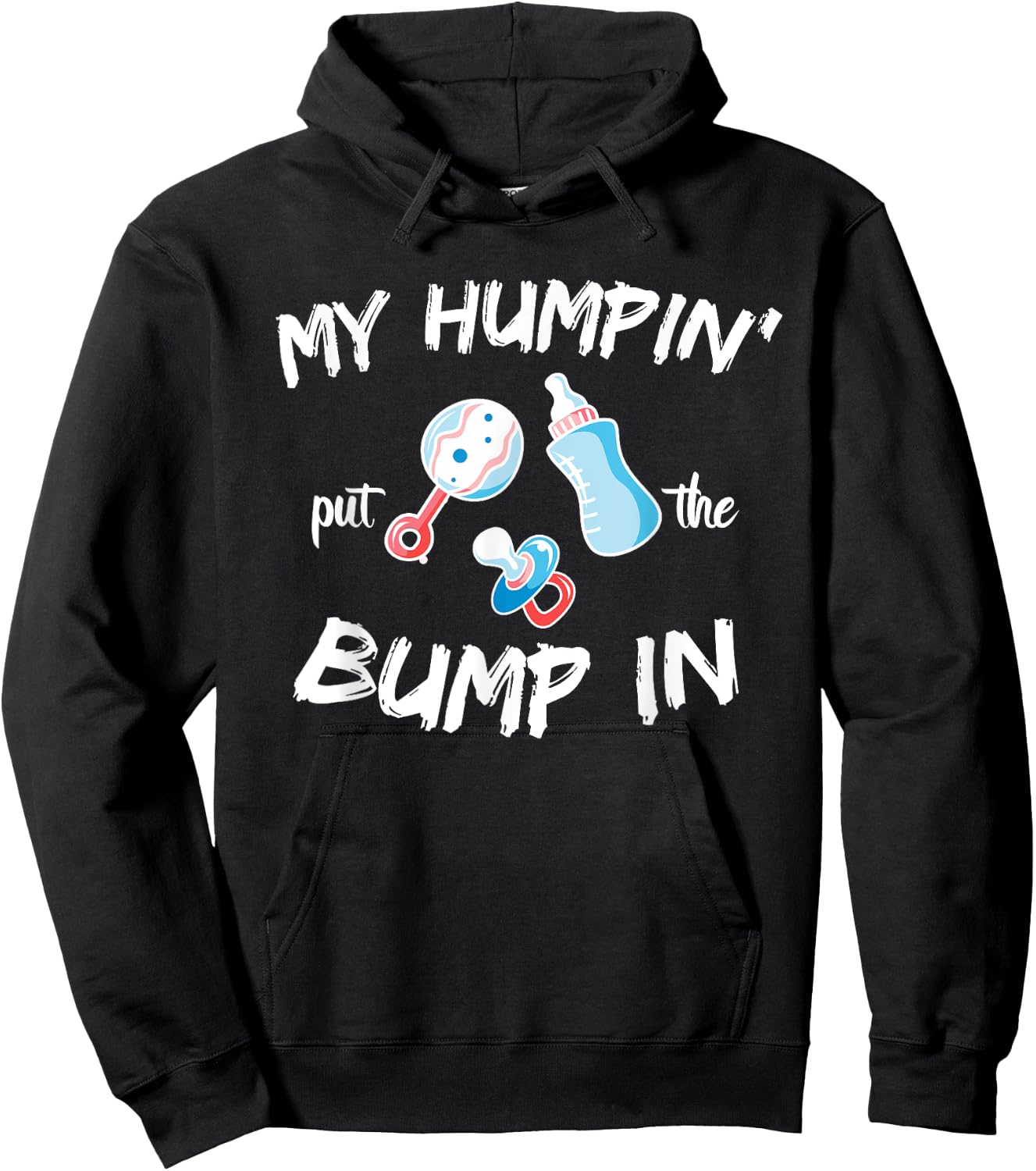 Funny Soon to be Dad Gift Shirt My Humpin' put the Bump in Hoodie - Hoodie | Black