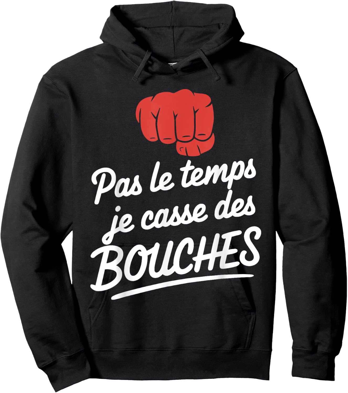 Pas Le Temps Je Cassse Des Mouths Humour Brawl , Black, S Hoodie - Hoodie | Black
