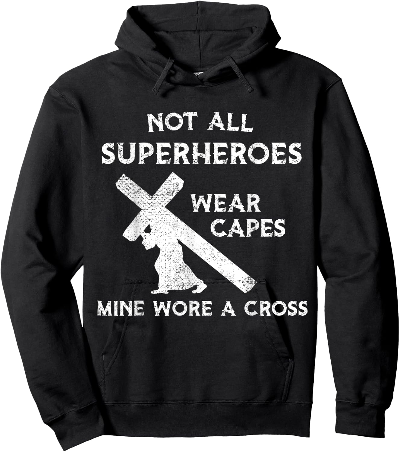 Not All Superheroes Wear Capes, Mine Wore A Cross Hoodie - Hoodie | Black
