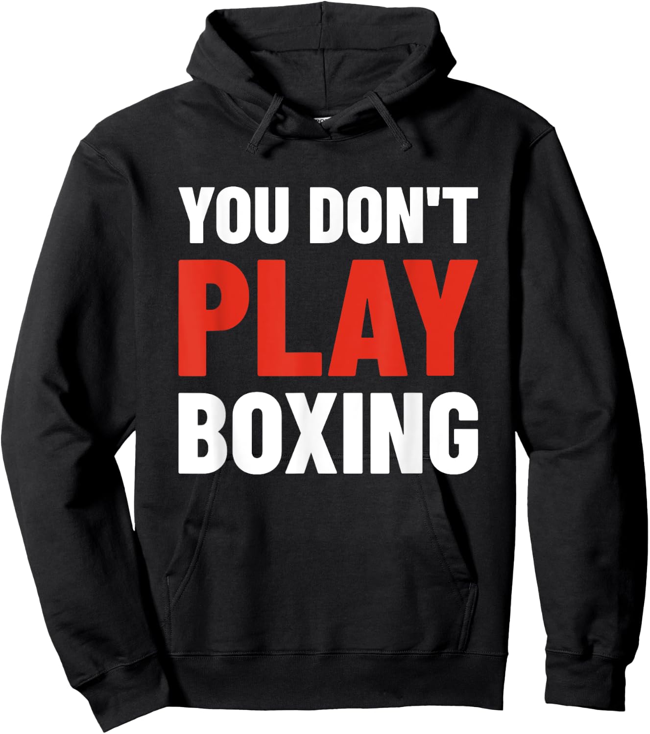 You Don't Play Boxing - Boxer, Boxing Fighter, Boxing Hoodie - Hoodie | Black