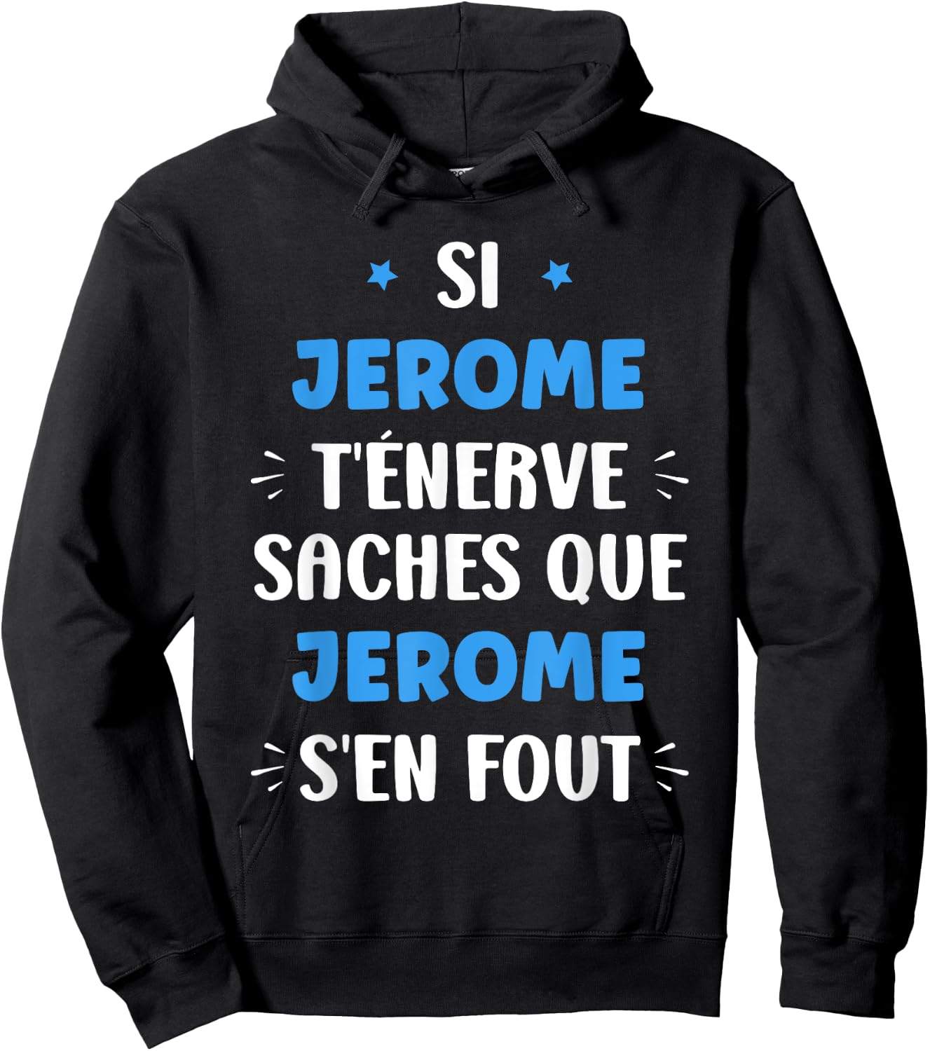 Name Si Jerome t'énerve Humour Personalised Name Jerome Hoodie - Hoodie | Black