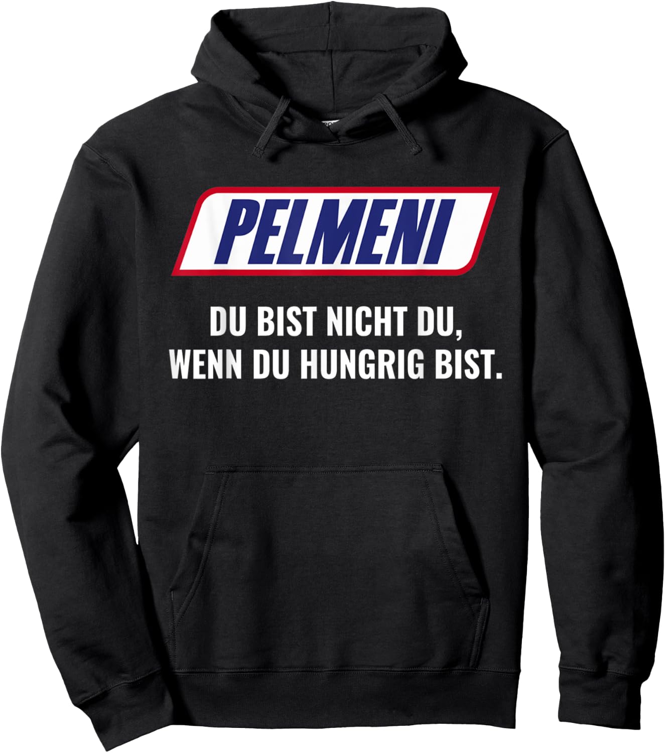 Pelmeni with German Text "Du bist nicht du wenn du hungrig bist bist nicht du wenn, black Hoodie - Hoodie | Black
