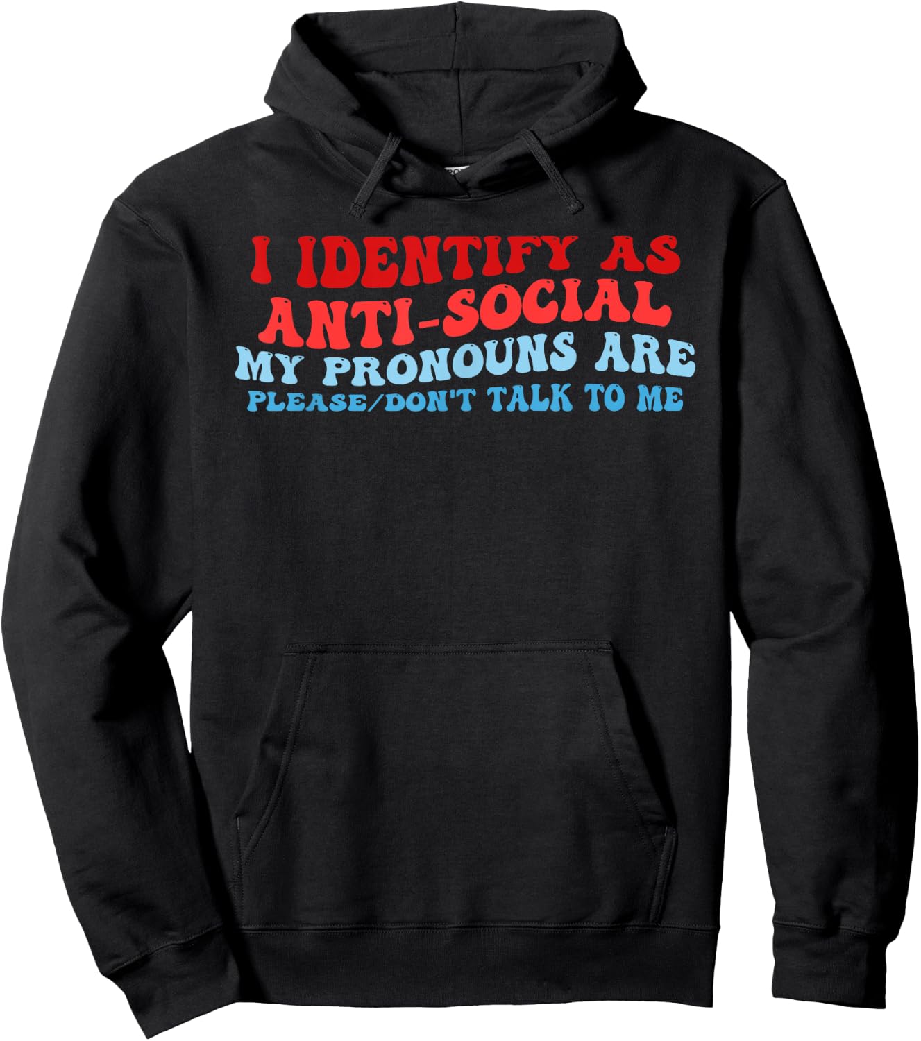 I Identify As Anti-Social My Pronouns Are Please Don't Talk Hoodie - Hoodie | Black