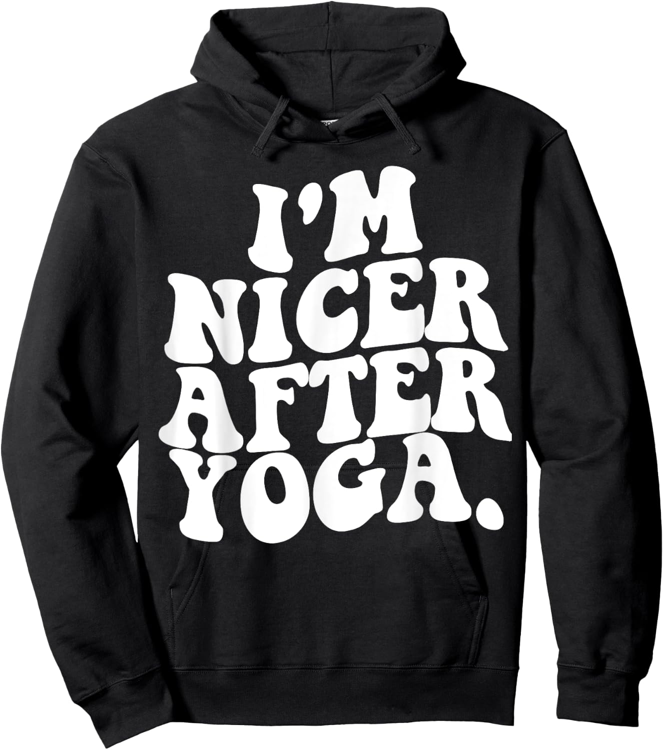 Retro Groovy I'm Nicer After Yoga Funny Sarcastic Saying GYM Hoodie - Hoodie | Black