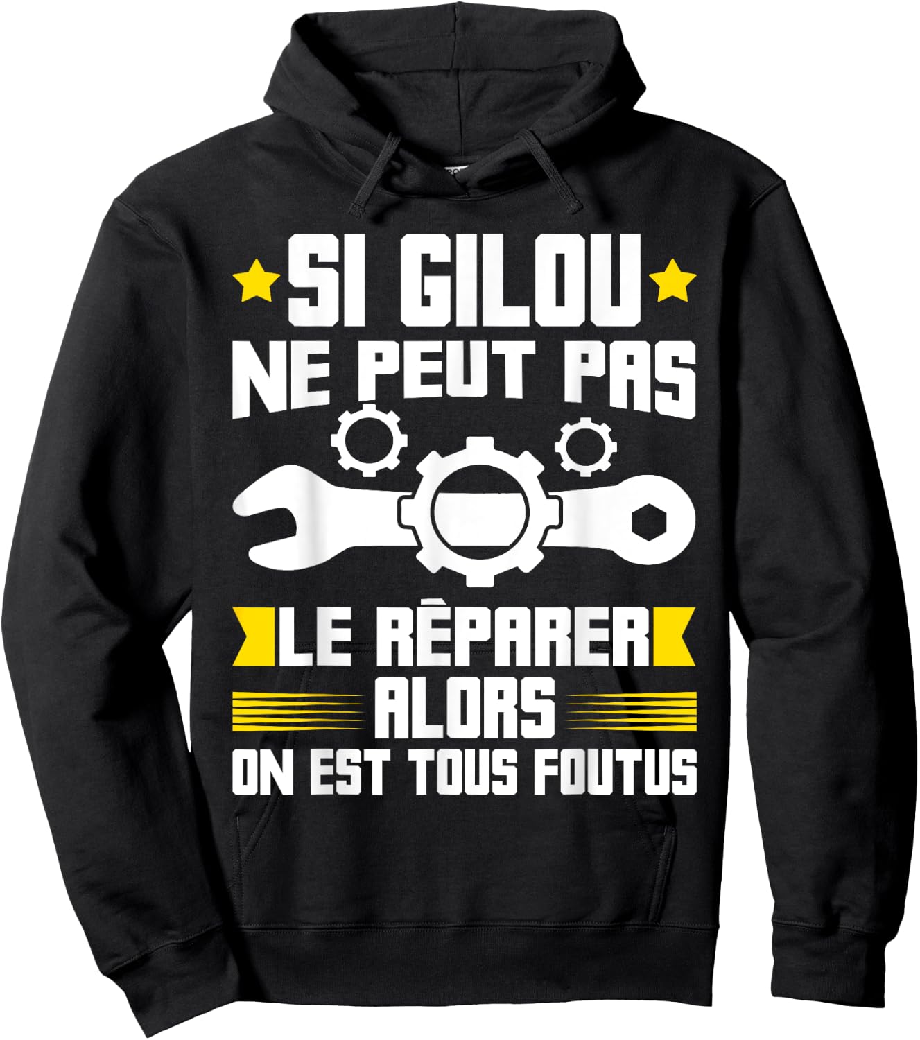 Humour Gilou Surnom Bricolage Réparation Mécano Plombier ! Hoodie - Hoodie | Black