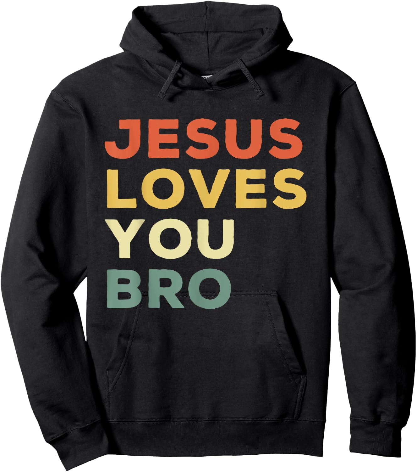Funny Jesus Loves You Bro Christian Faith Quote Hoodie - Hoodie | Black