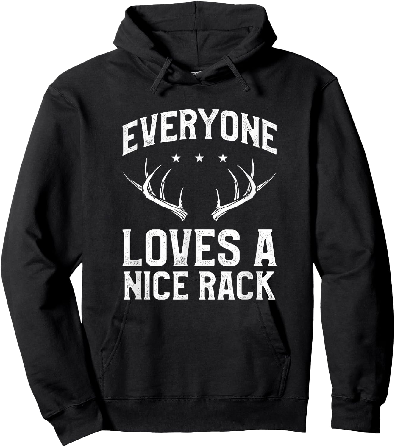 Everyone Loves A Nice Rack Funny Deer Buck Hunting Hunter Hoodie - Hoodie | Black
