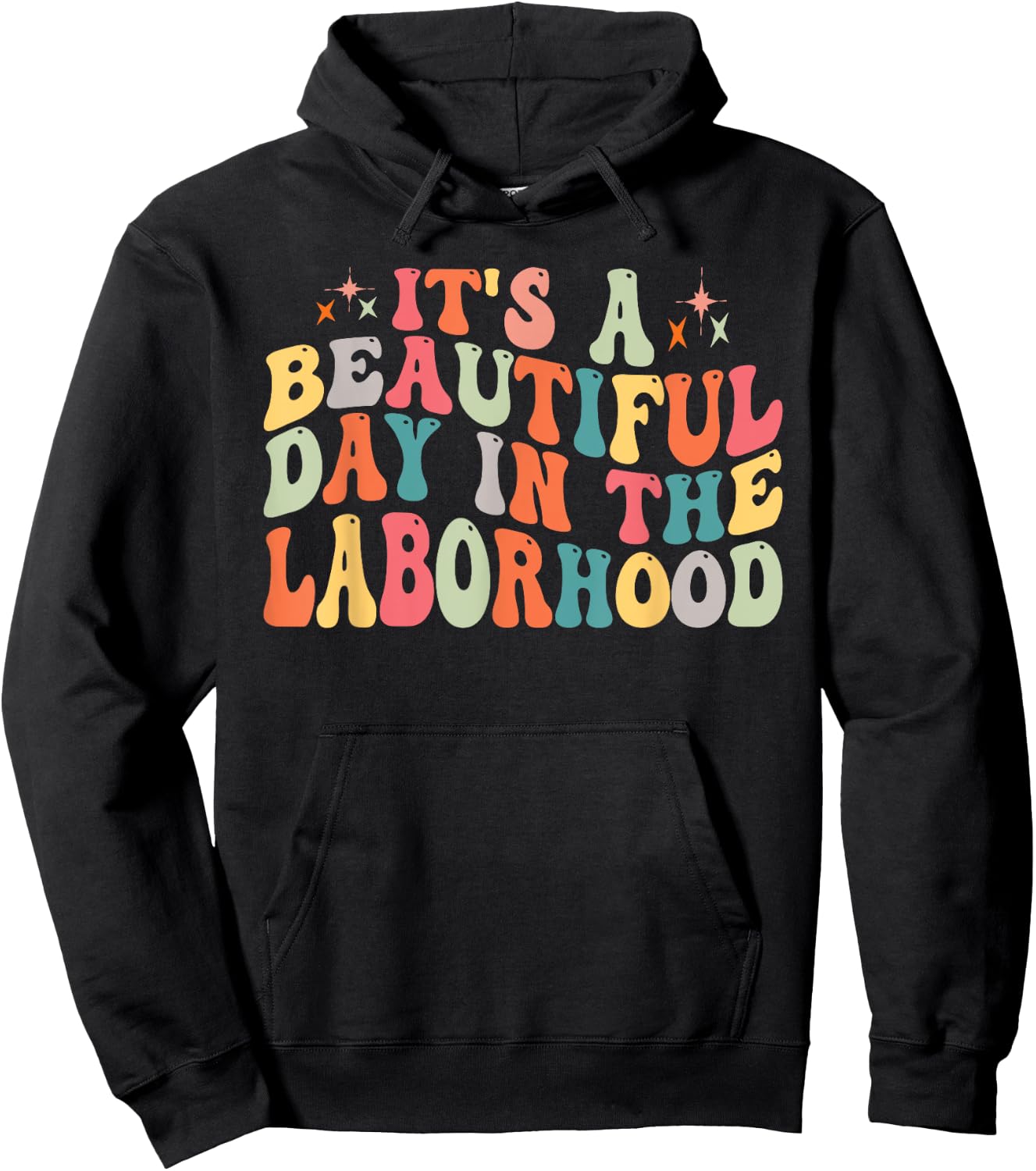 It's A Beautiful Day In The Laborhood Retro Labor Delivery Hoodie - Hoodie | Black