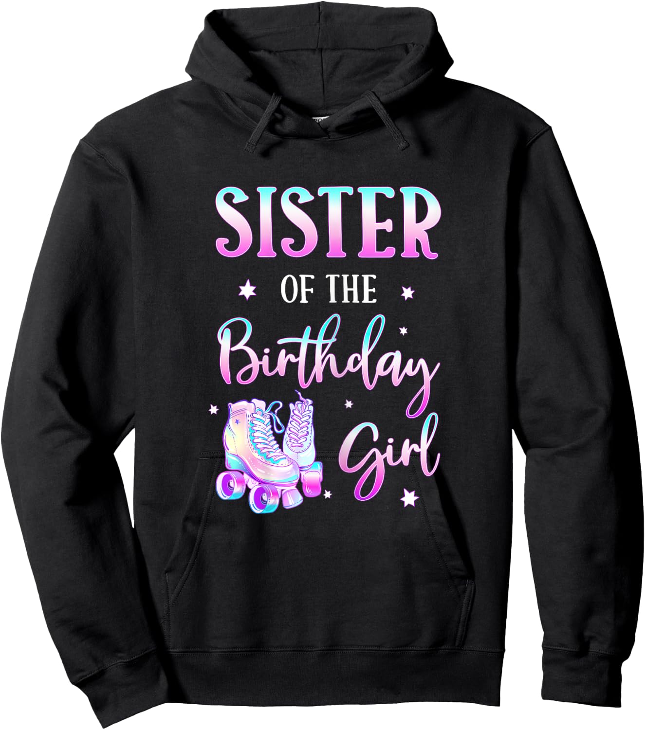 Sister of the Birthday Girl Rolling Skate Bday Theme Family Hoodie - Hoodie | Black