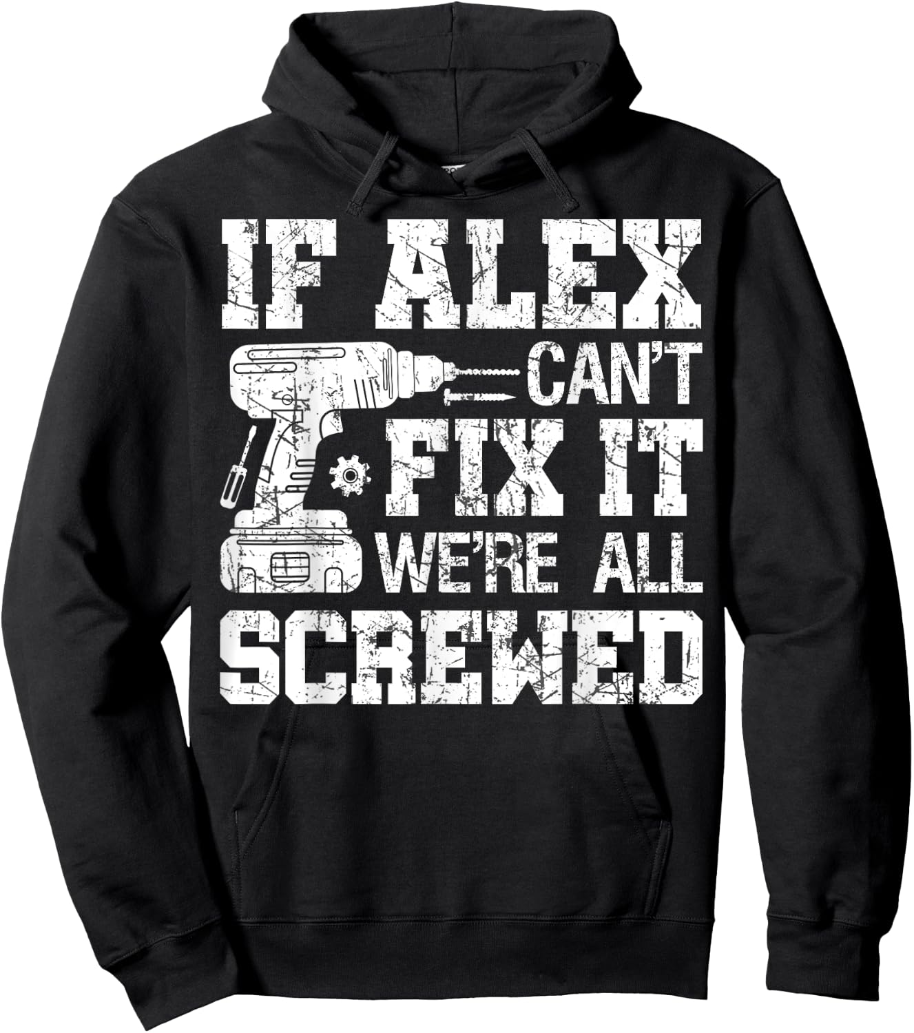 If Alex Can't Fix it We're All Screwed Funny Fathers Day Hoodie - Hoodie | Black
