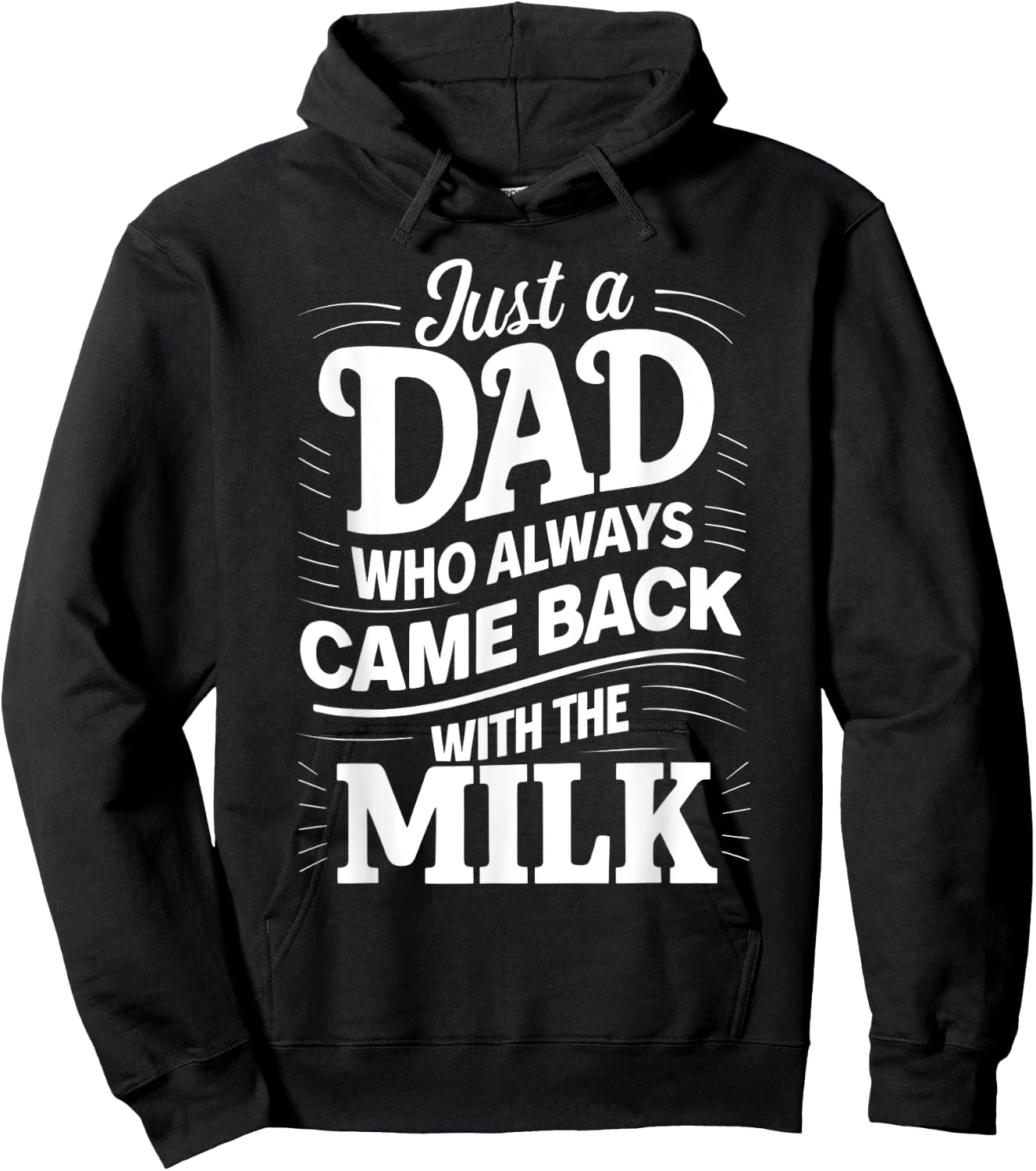 Just A Dad Who Always Came Back With The Milk Father's Day Hoodie - Hoodie | Black