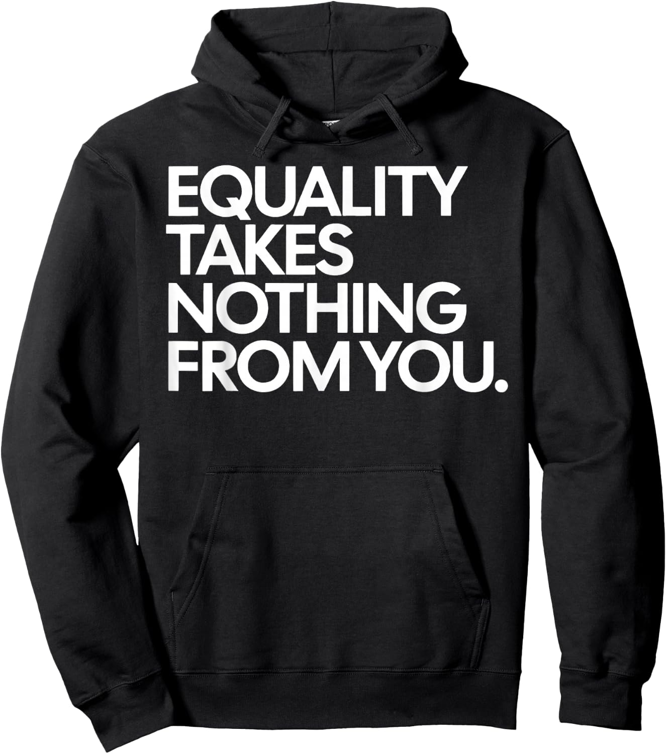 Equality Takes Nothing from You Social Justice Quote Hoodie - Hoodie | Black