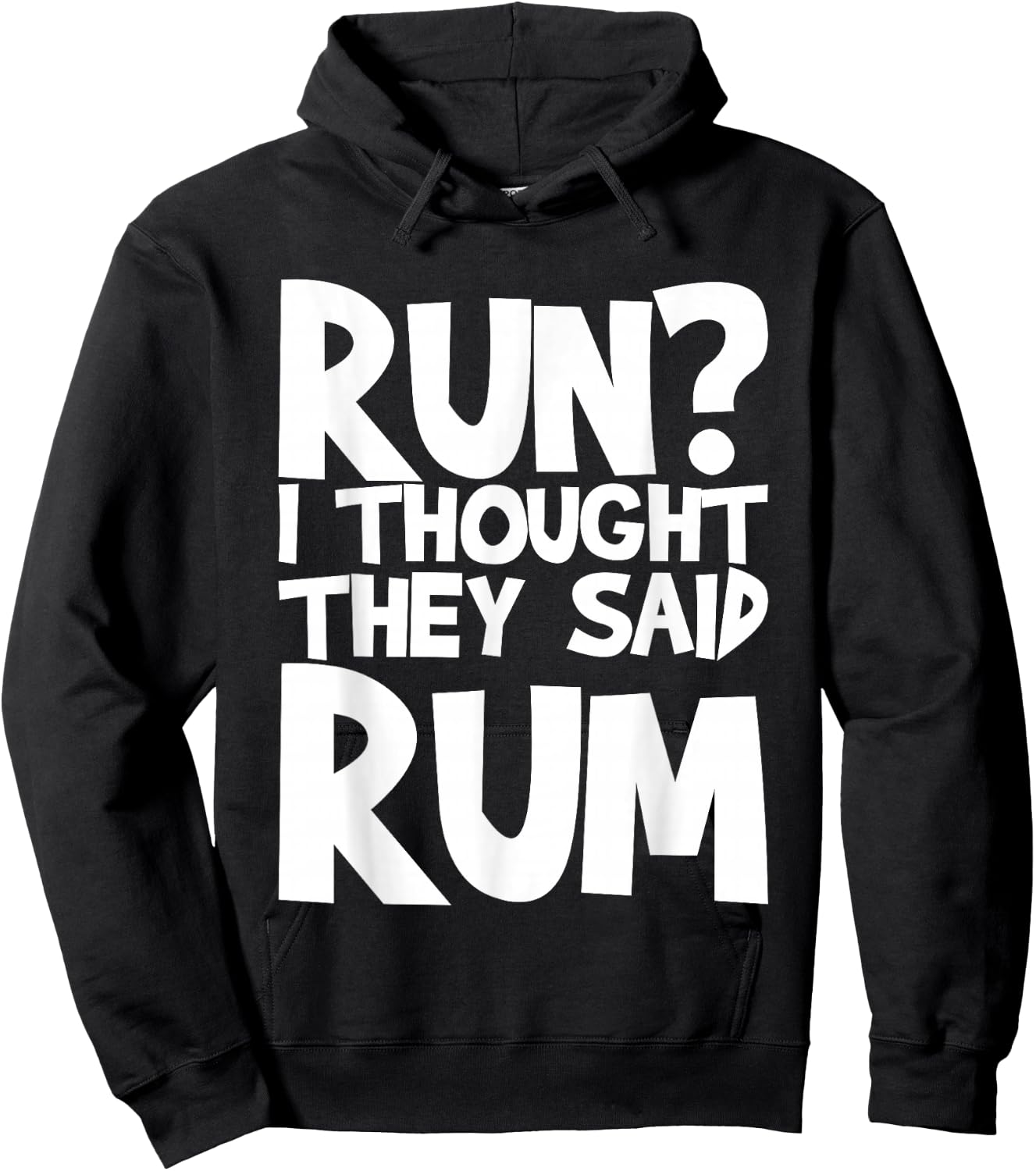Run I Thought They Said Rum Hoodie - Hoodie | Black