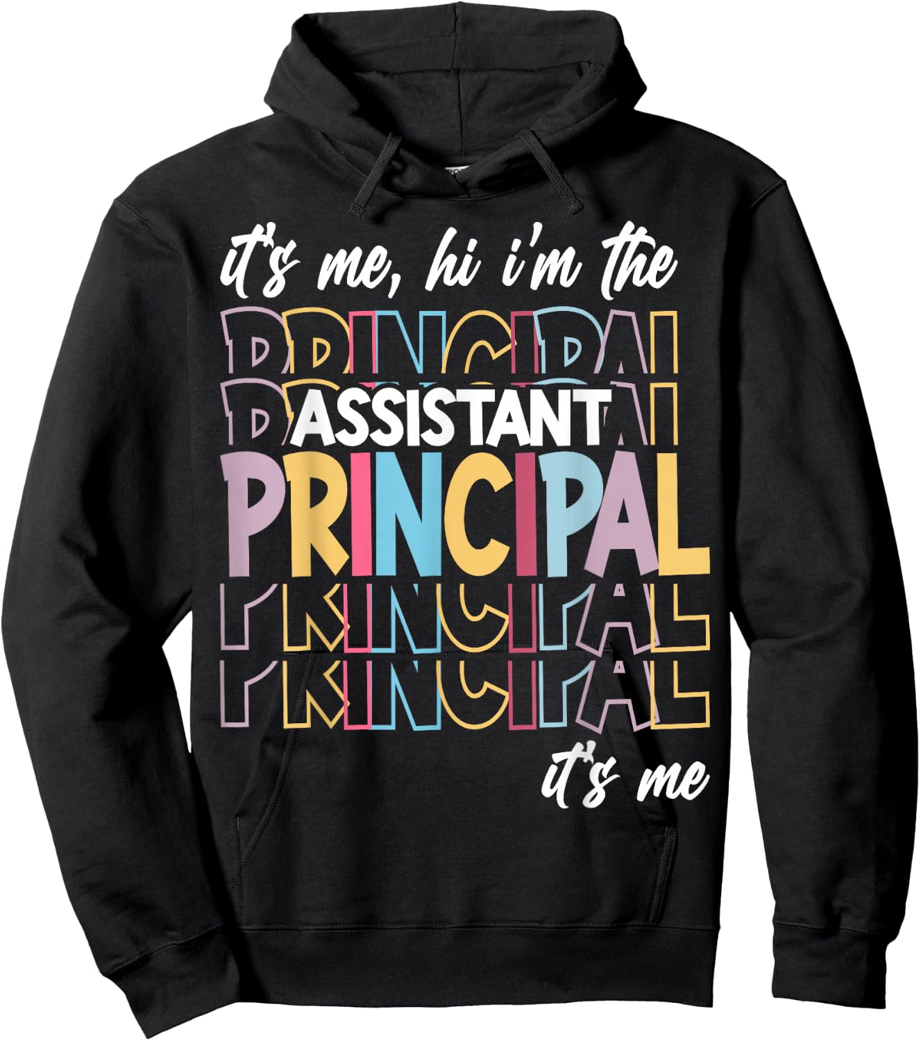 It's Me Hi I'm The Assistant Principal It's Me Hoodie - Hoodie | Black