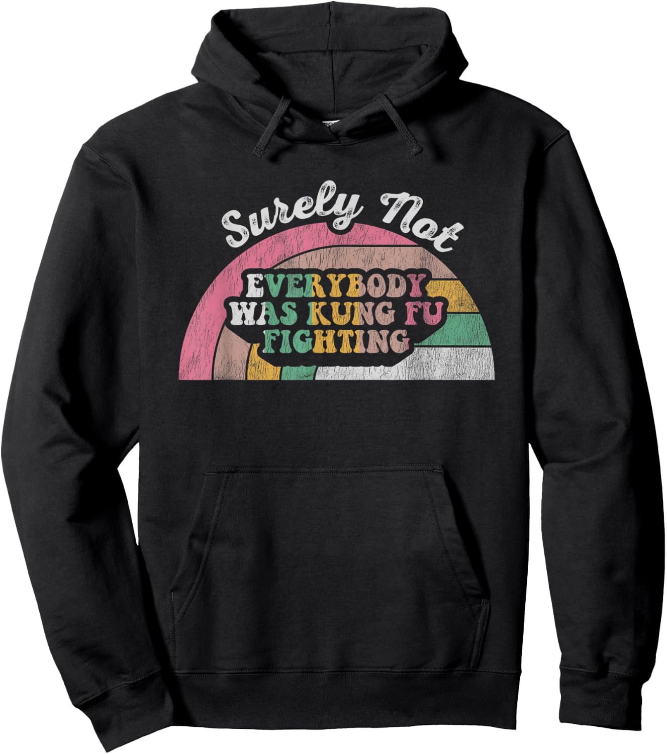 Surely Not Everybody Was Kung Fu Fighting Hoodie - Hoodie | Black