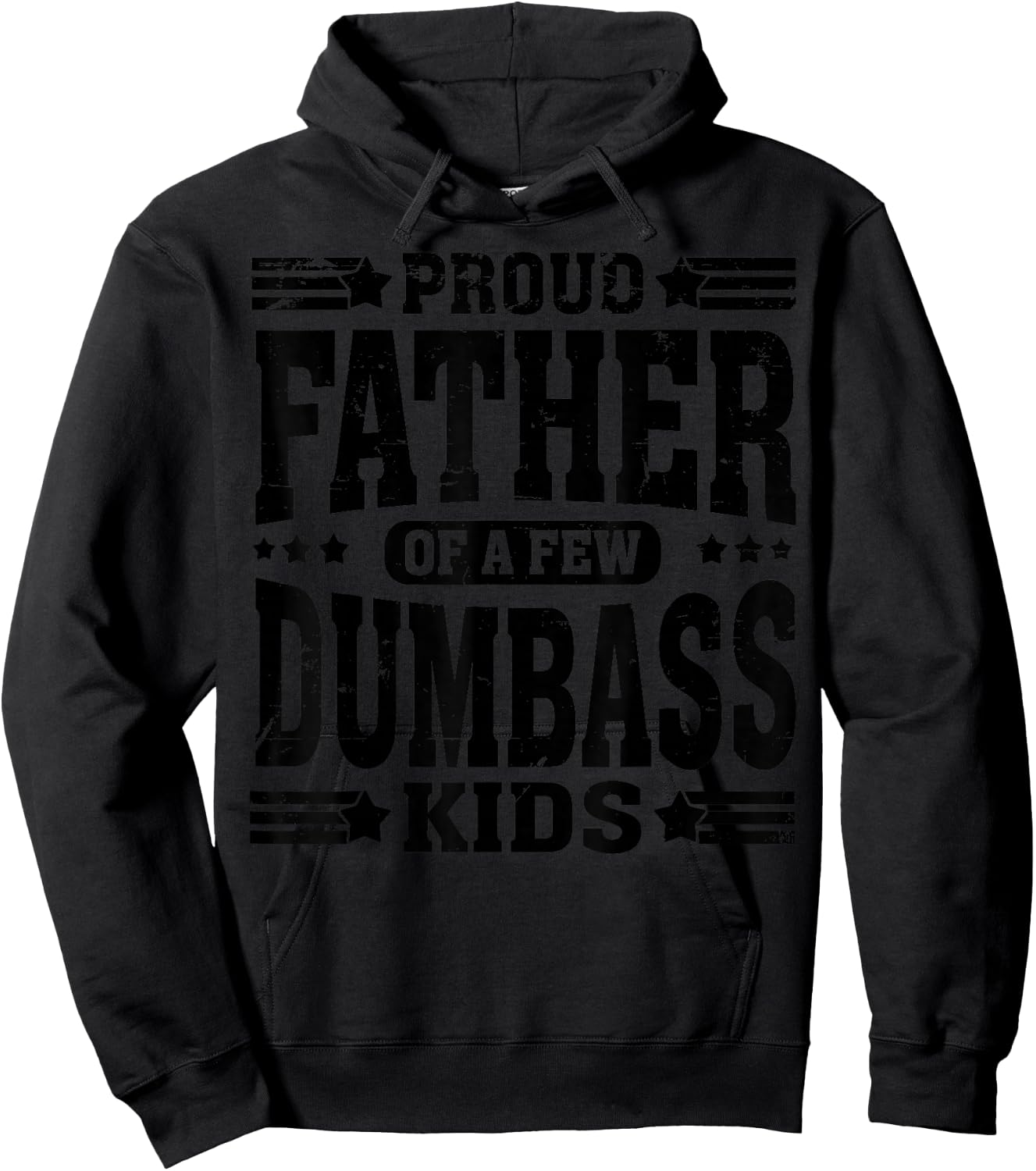 Proud Father of A Few Dumbass Kids Funny Fathers Day Hoodie - Hoodie | Black