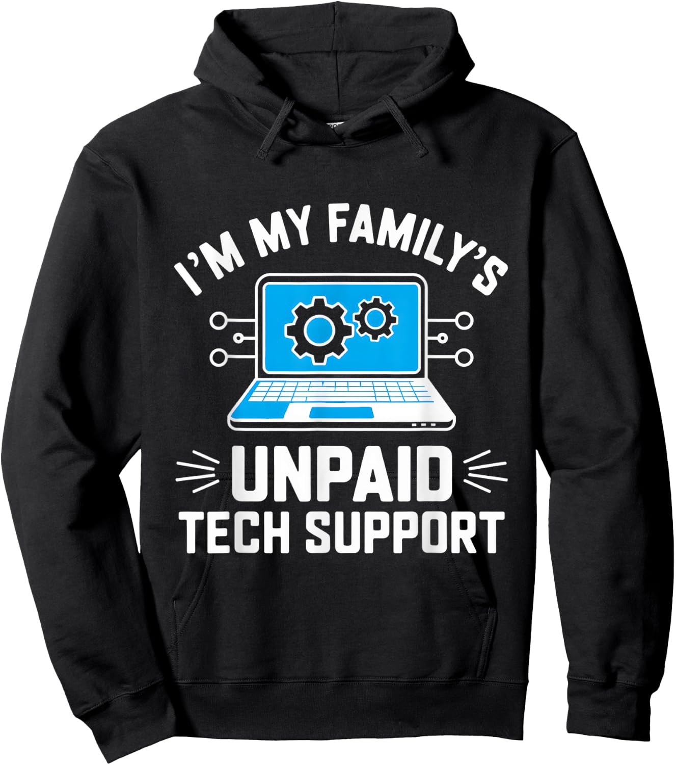 I'm My Family's Unpaid Tech Support Funny Computer Engineer Hoodie - Hoodie | Black