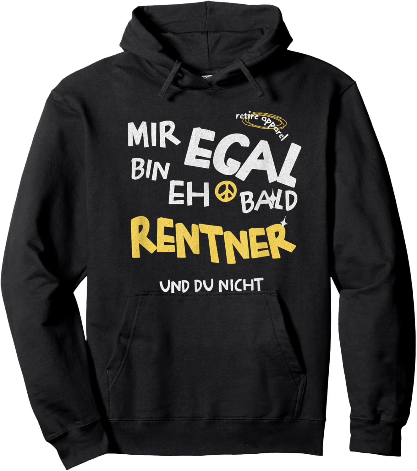 with German Text "Mir Egal, Ich Bin Eh Bald Rentner [German, black Hoodie - Hoodie | Black