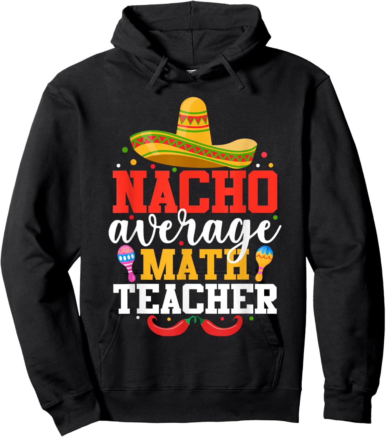 Nacho Average Math Teacher Funny Mexican Cinco De Mayo Women Kids Hoodie - Hoodie | Black