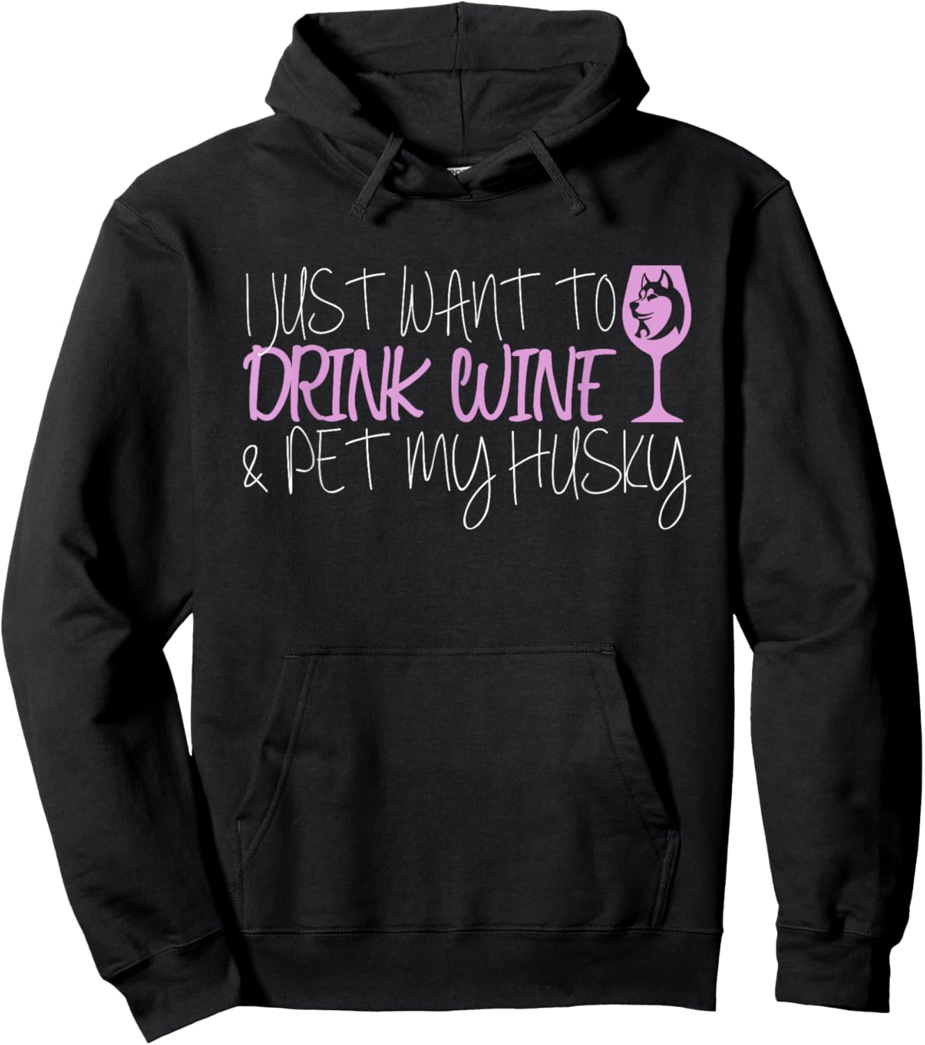 I Just Want To Drink Wine And Pet My Husky Hoodie - Hoodie | Black