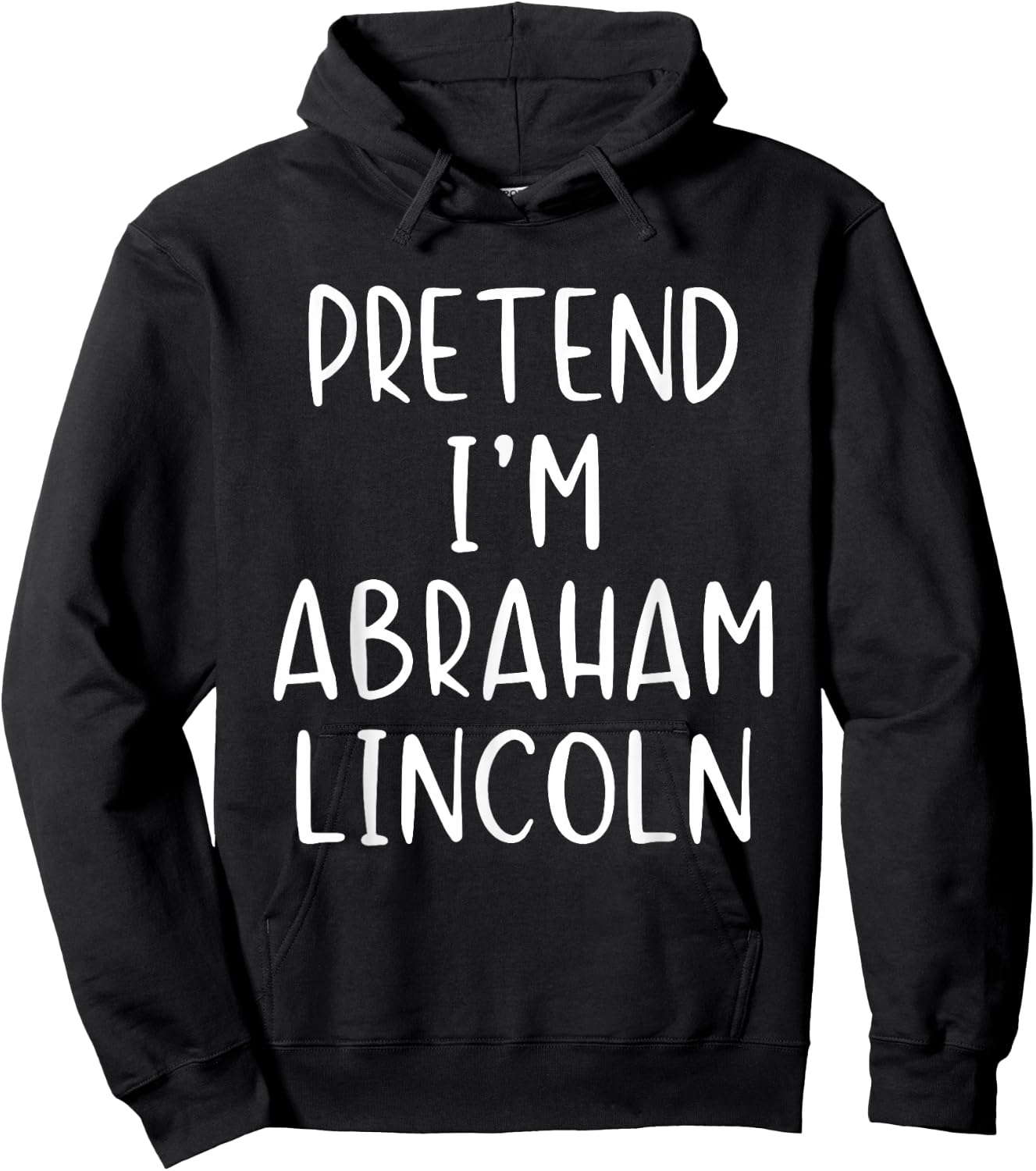 Pretend I'm A Abraham Lincoln Abe Costume Halloween Simple Hoodie - Hoodie | Black