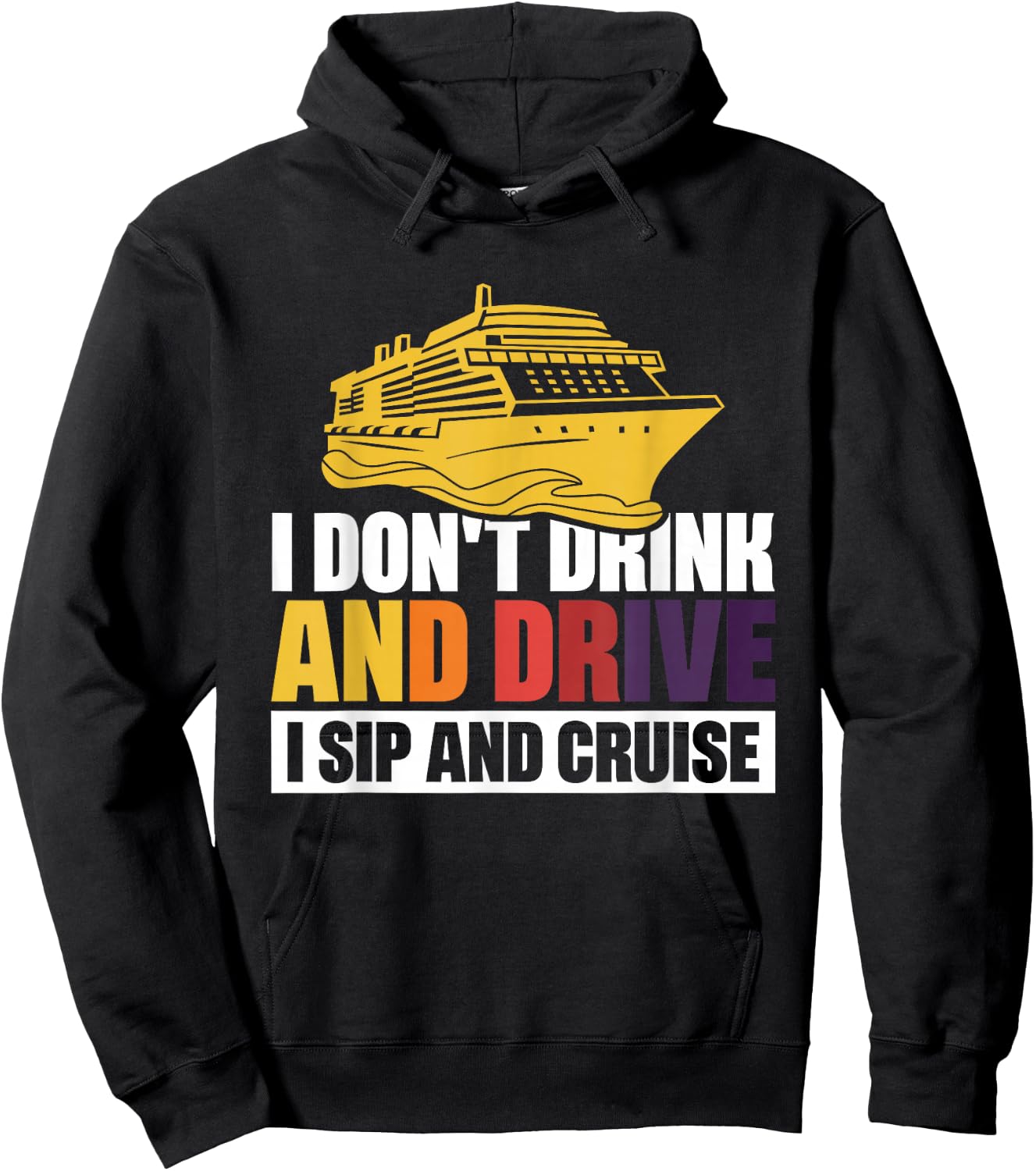 I Don't Drink And Drive Sip And Cruise Hoodie - Hoodie | Black