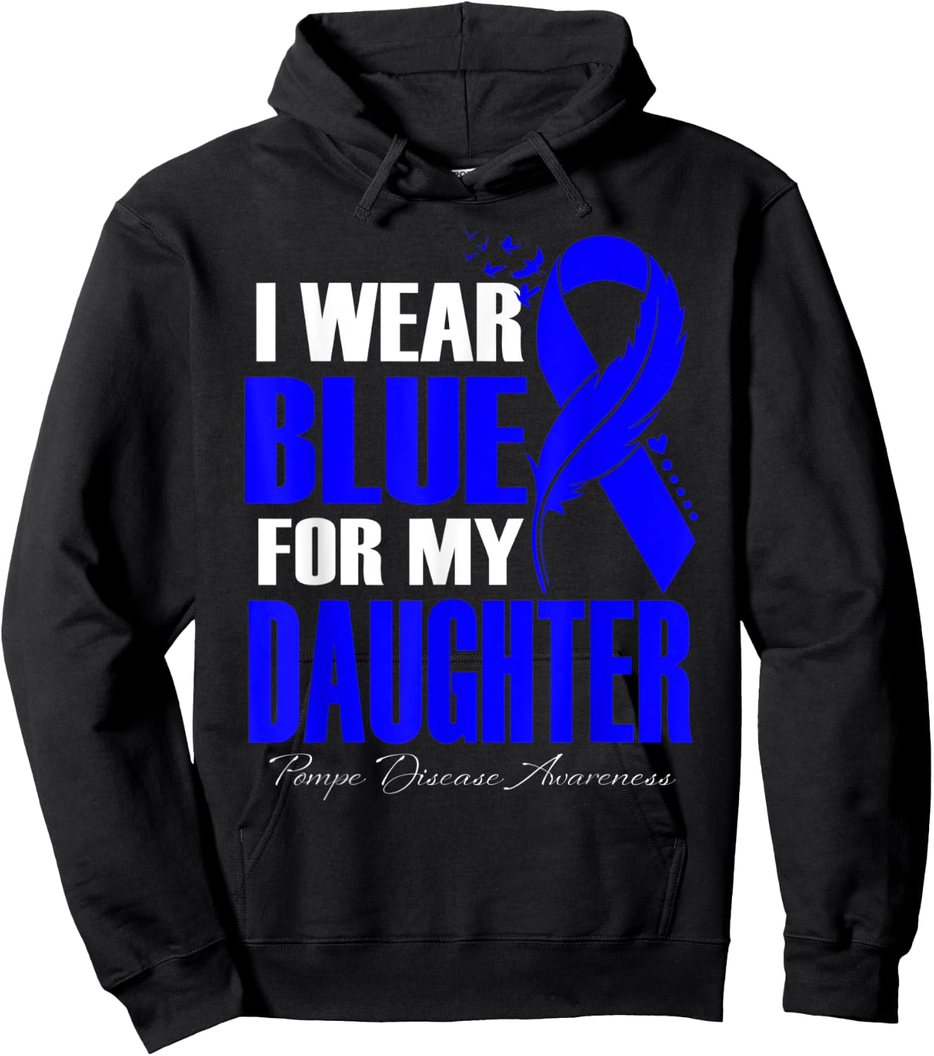 I Wear Blue For My Daughter Pompe Disease Awareness Feather Hoodie - Hoodie | Black
