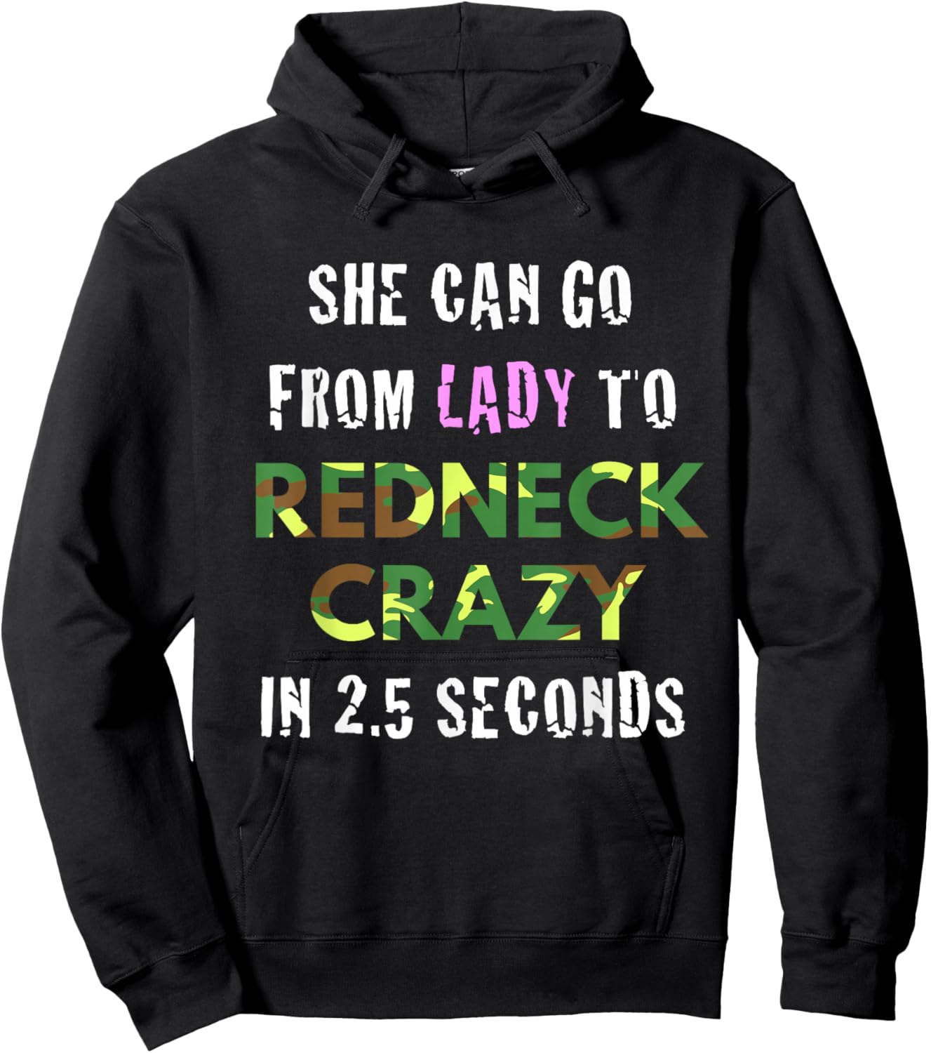From Lady to Redneck Crazy in 2.5 Seconds Country Hoodie - Hoodie | Black