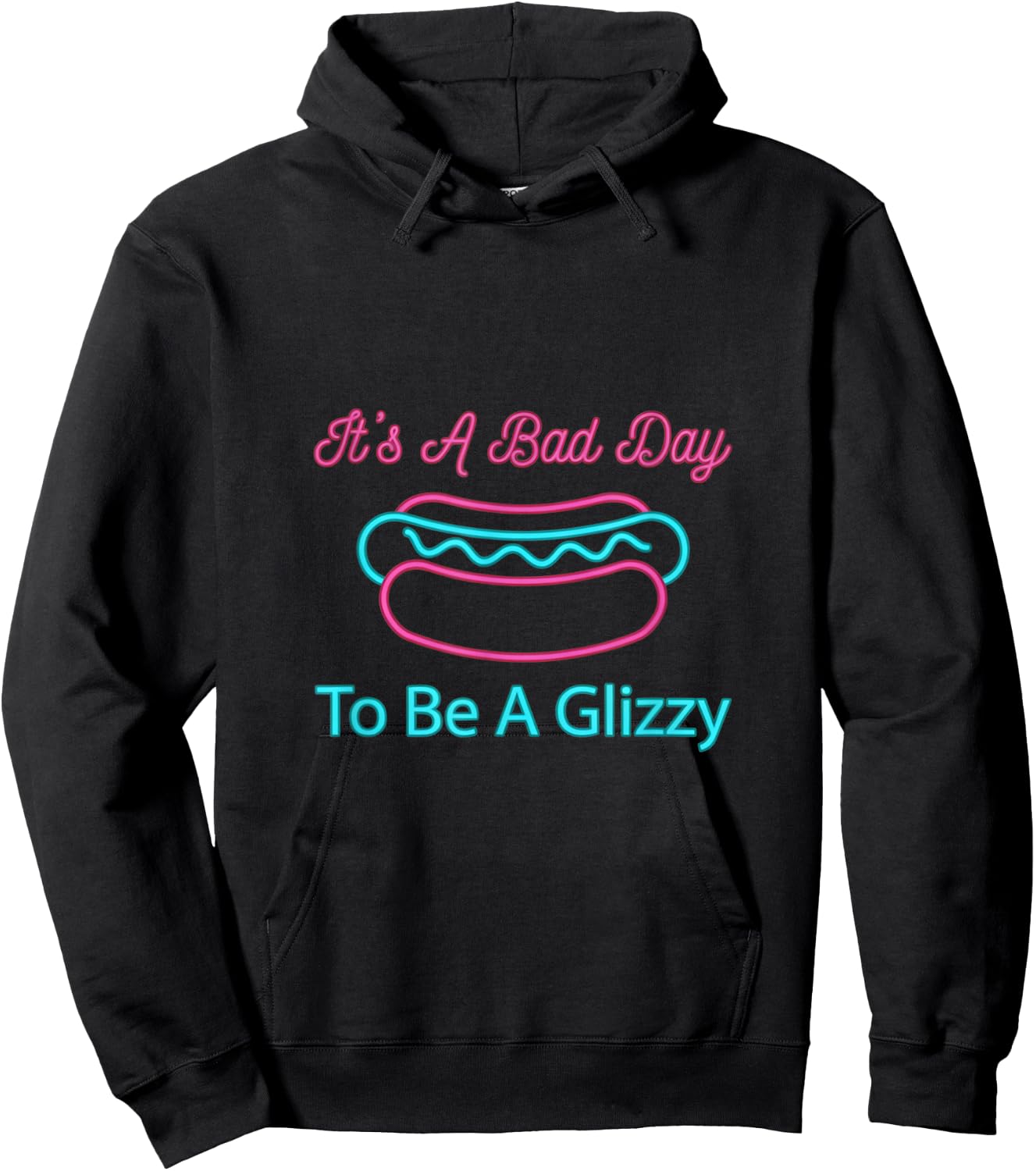 It's A Bad Day to Be A Glizzy Funny Hotdog Wiener Design Hoodie - Hoodie | Black