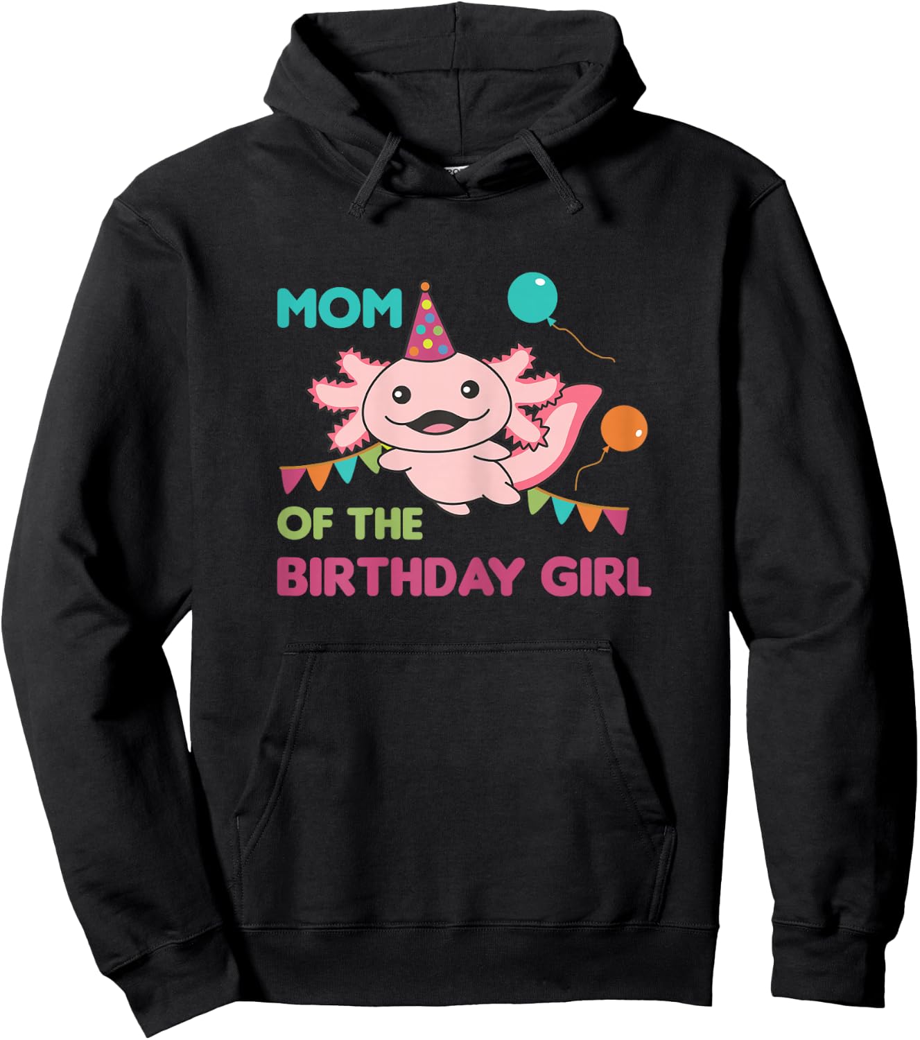 Mom Of The Birthday Girl Axolotl Hoodie - Hoodie | Black
