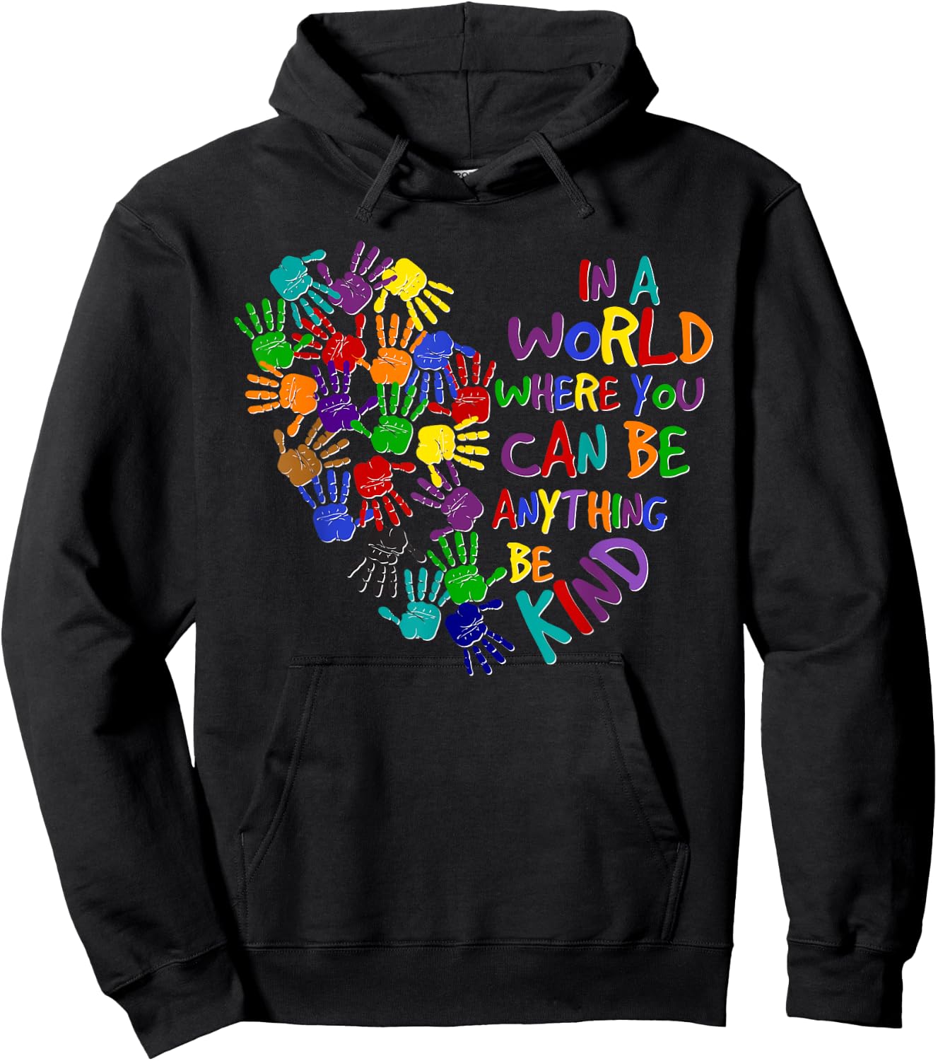 In A World Where You Can Be Anything Be Kind Kindness Day Hoodie - Hoodie | Black