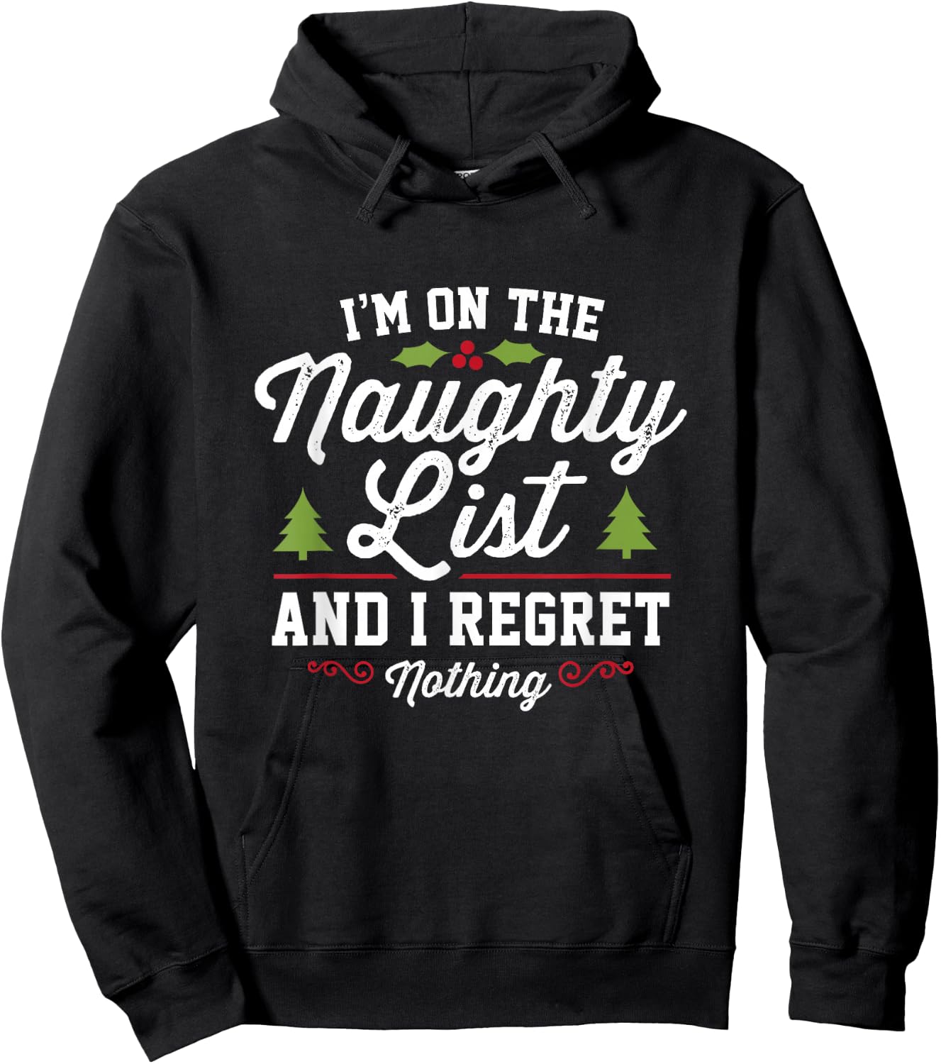 I'm On The Naughty List And I Regret Nothing Gifts Funny Christmas - -Adults, Black, Small Hoodie - Hoodie | Black