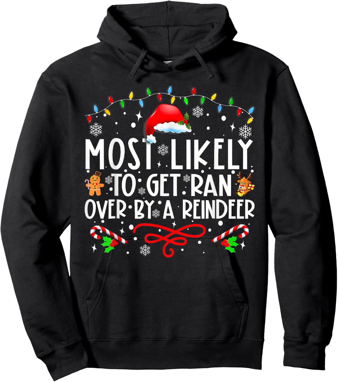 Most Likely To Get Ran Over By A Reindeer Family Christmas T Hoodie - Hoodie | Black