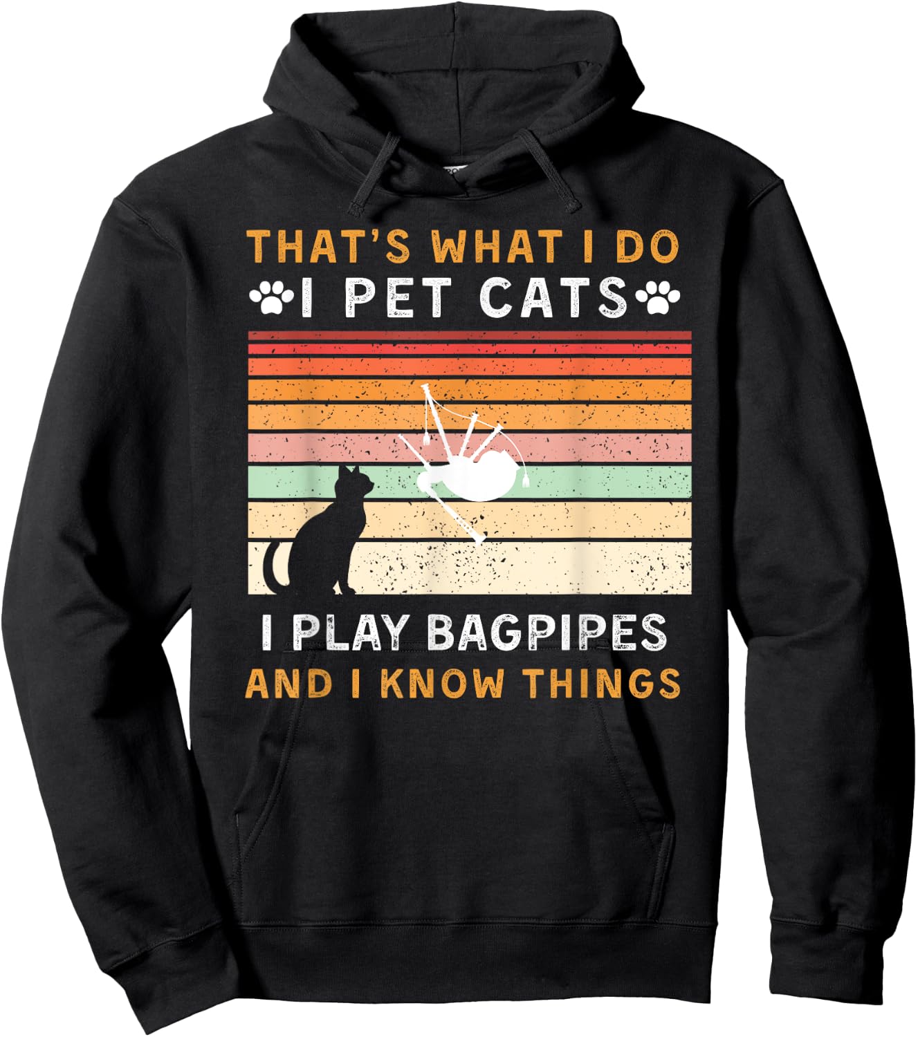 That is What I Do Pet Cats Play Bagpipes & Know Things Hoodie - Hoodie | Black