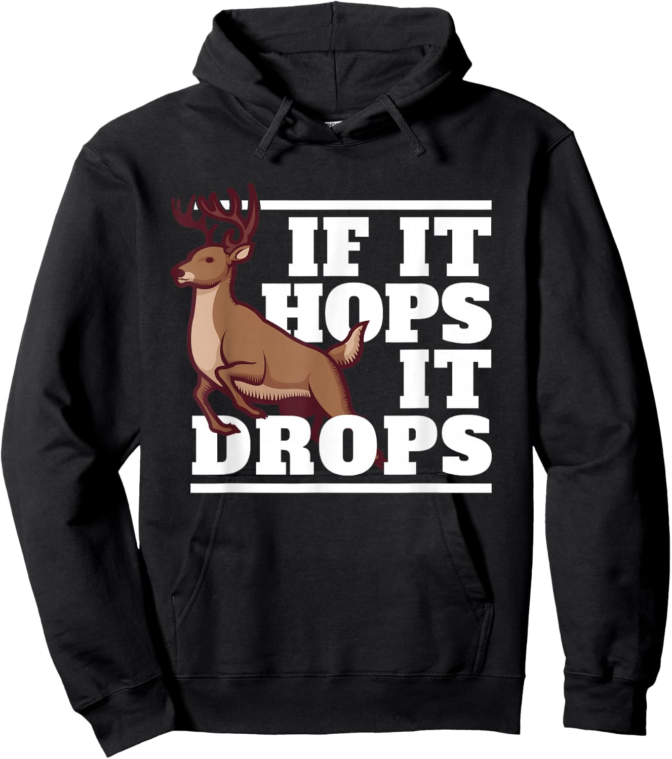 Funny Hunting Saying Deer Hunter I If It Hops It Drops Hoodie - Hoodie | Black