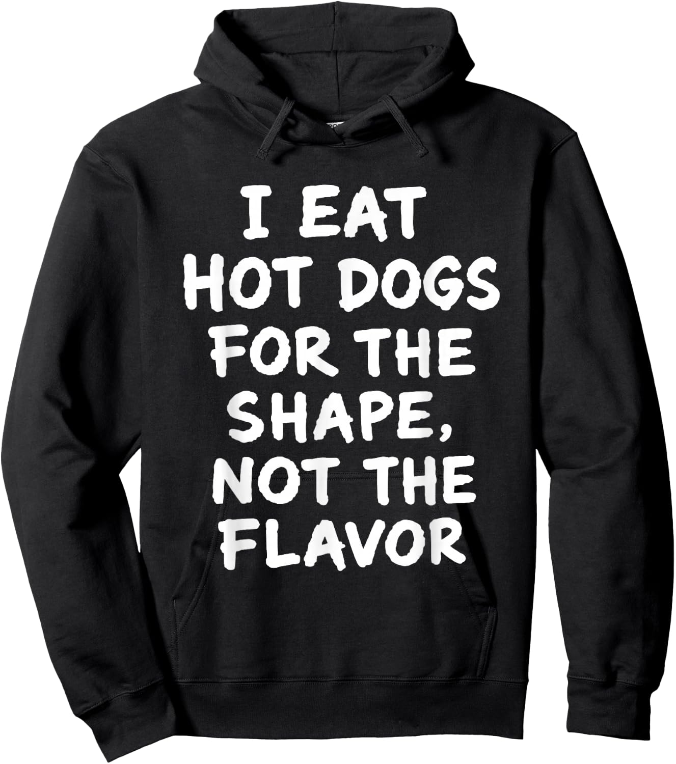I Eat Hot Dogs for The Shape Not The Flavor Adult Humor Hoodie - Hoodie | Black