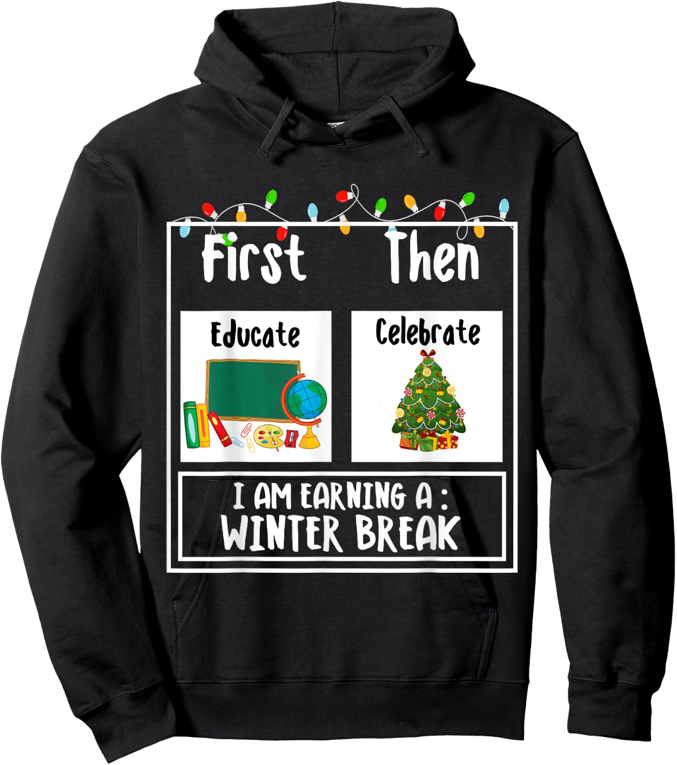 First Educate Then Celebrate Winter Break Christmas Teacher Hoodie - Hoodie | Black