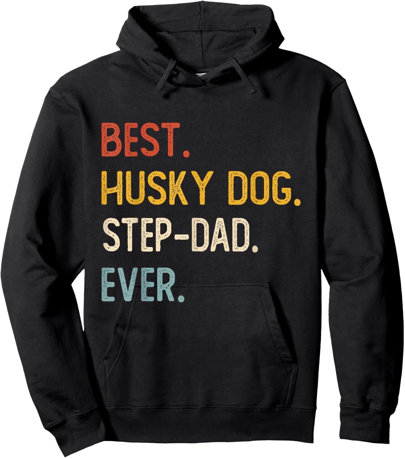 Funny Dad Best Husky Dog Step-Dad Ever Shirts Fathers Day Hoodie - Hoodie | Black