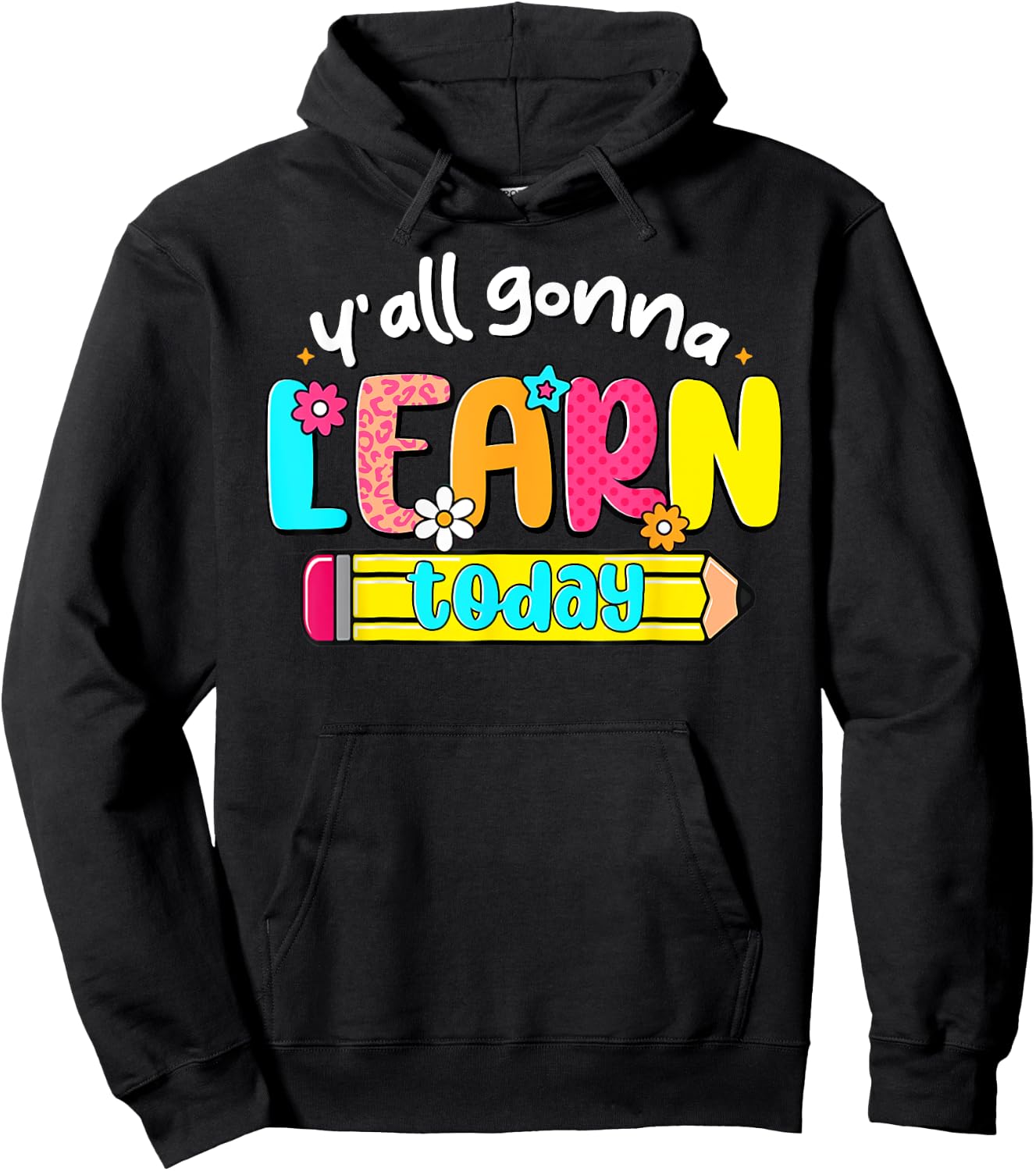 Teacher Back To School Y'All Gonna Learn Today Test Day Women Kids Hoodie - Hoodie | Black