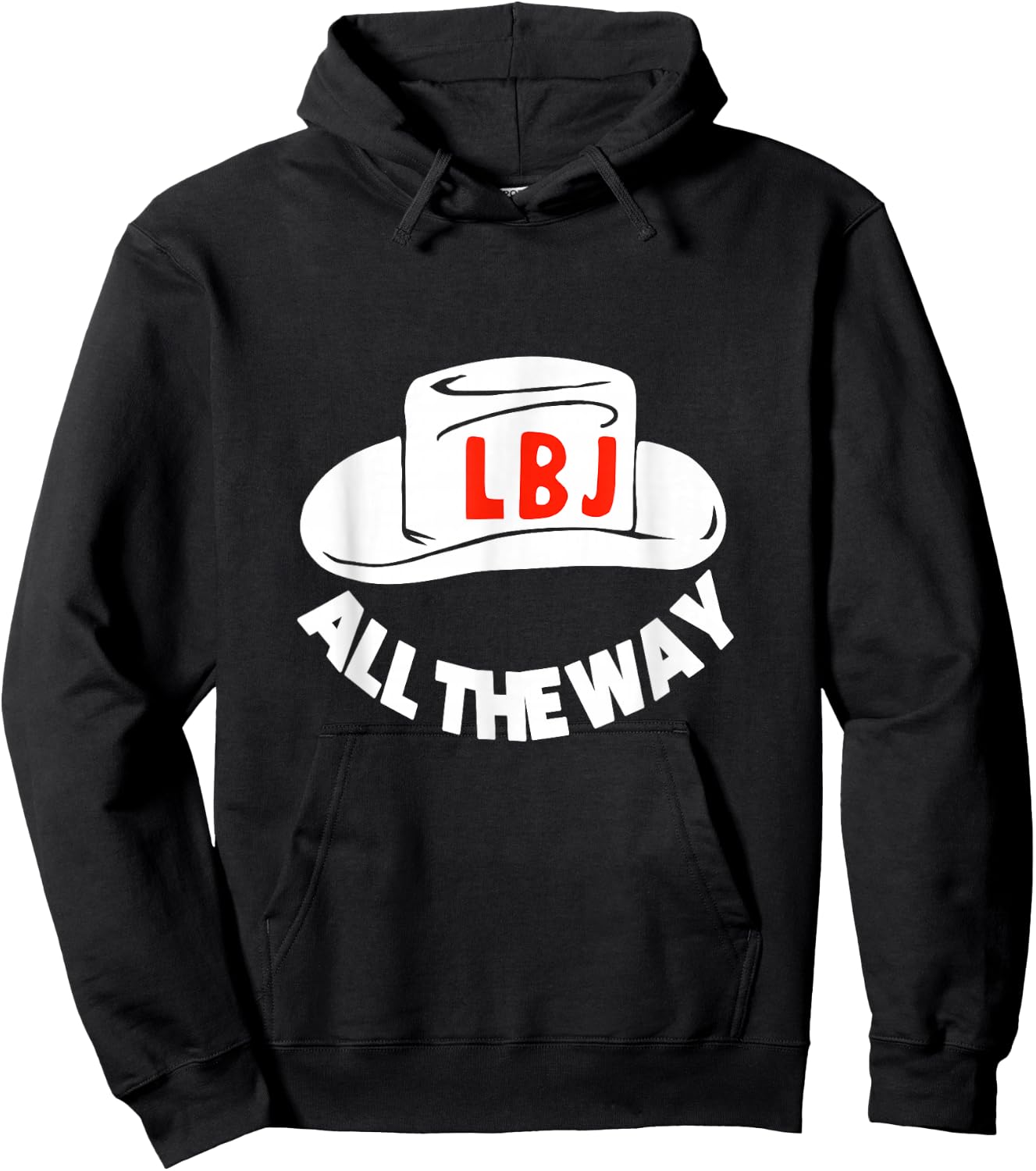 All The Way With LBJ Vintage Lyndon Johnson Campaign Button Hoodie - Hoodie | Black